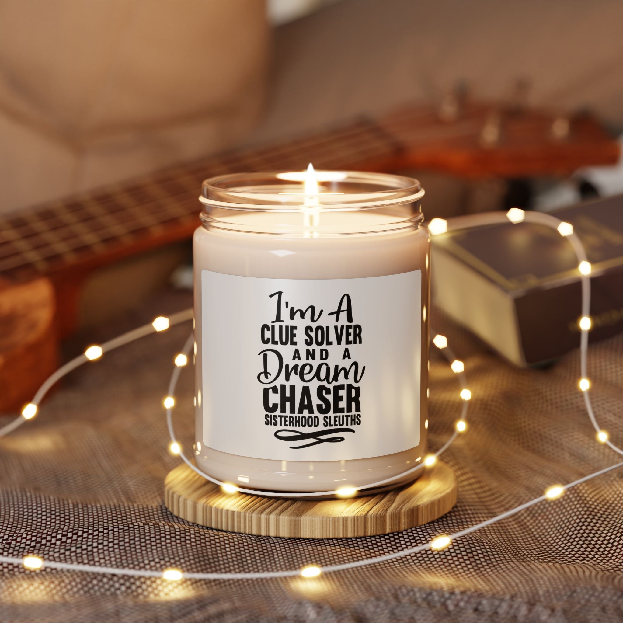 I'm A Clue Solver And A Dream Chaser - Soy Candle
