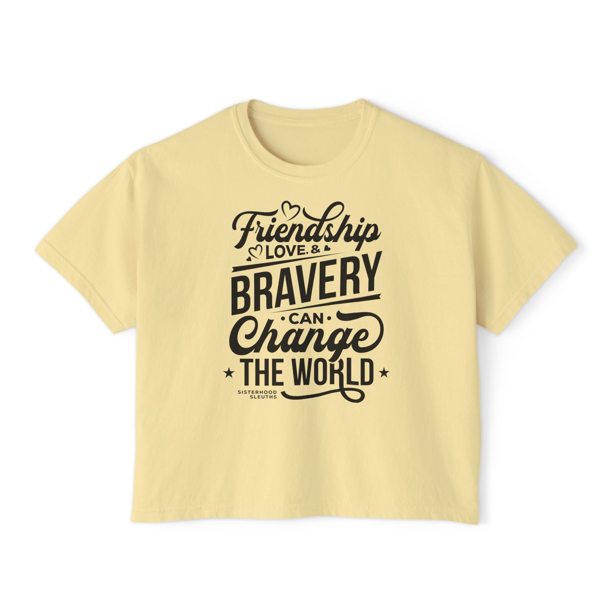 Friendship & Bravery Boxy Tee — "Friendship, Love & Bravery Can Change the World"