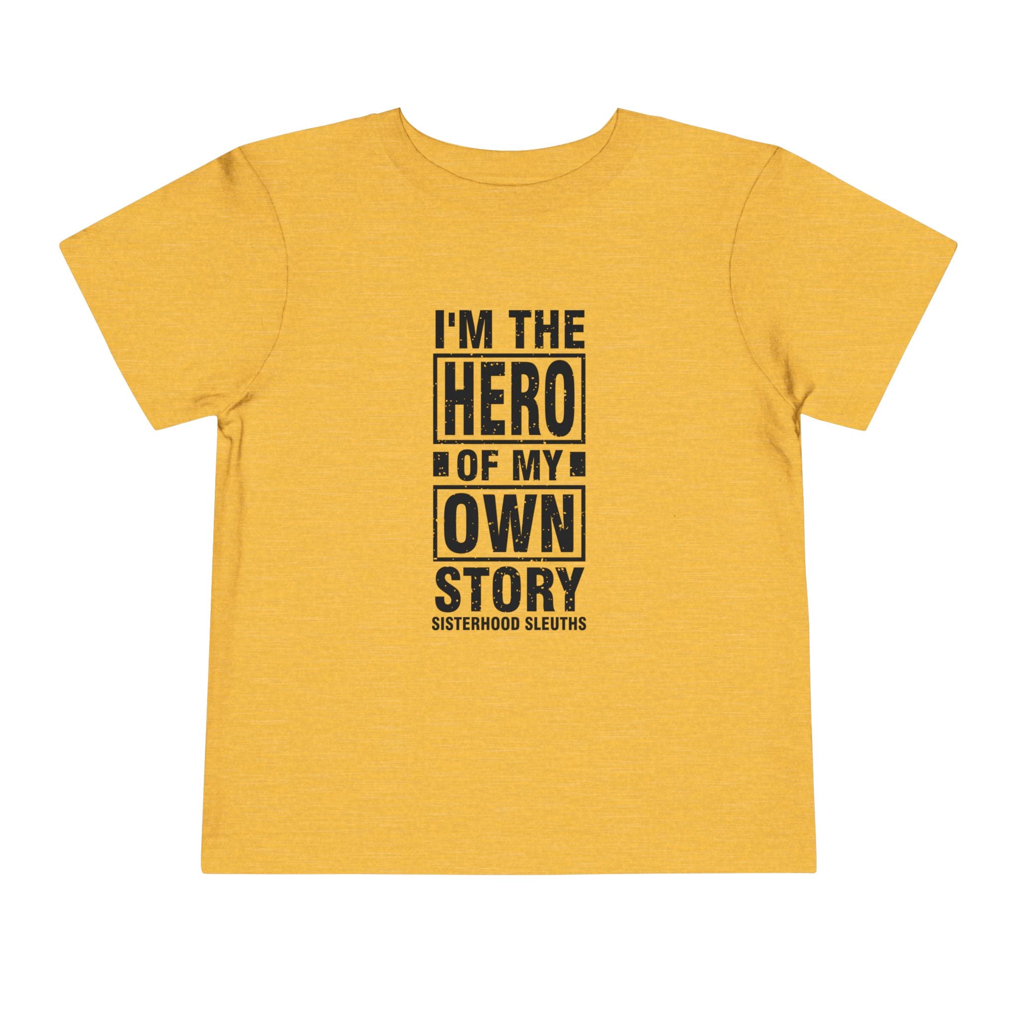 Toddler Tee — "I'm the Hero of My Own Story" Graphic Shirt