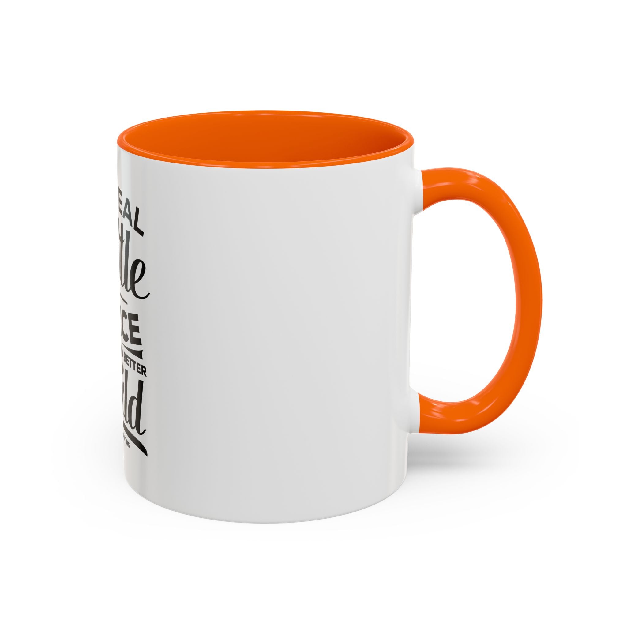 The Real Battle Is Choice For Hope, For A Better World - Ceramic Mug