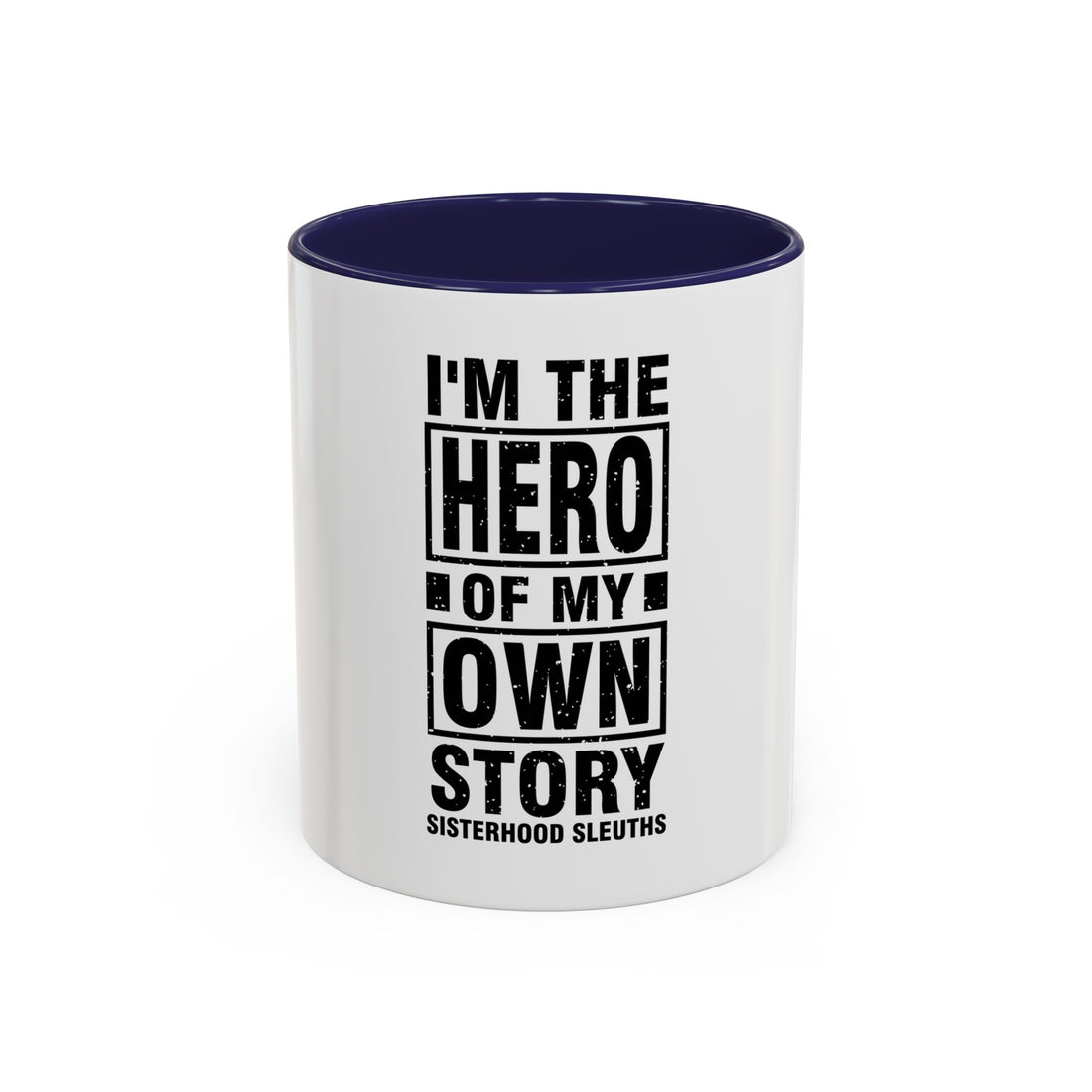 I'm The Hero Of My Own Story - Ceramic Mug