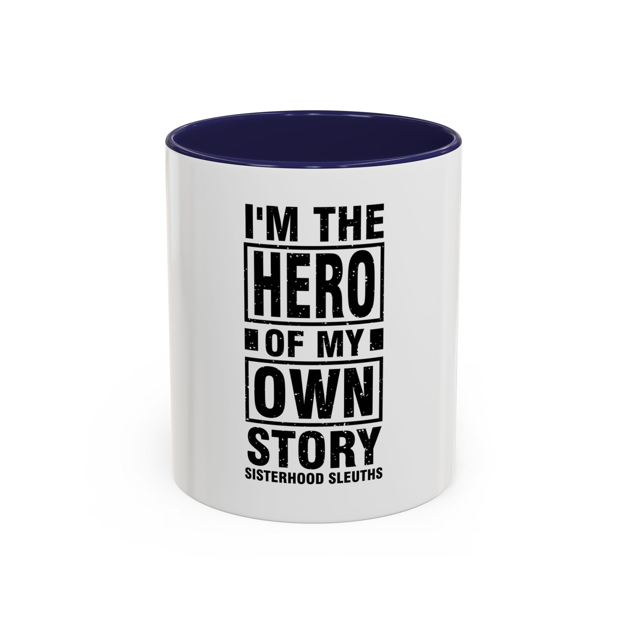 I'm The Hero Of My Own Story - Ceramic Mug