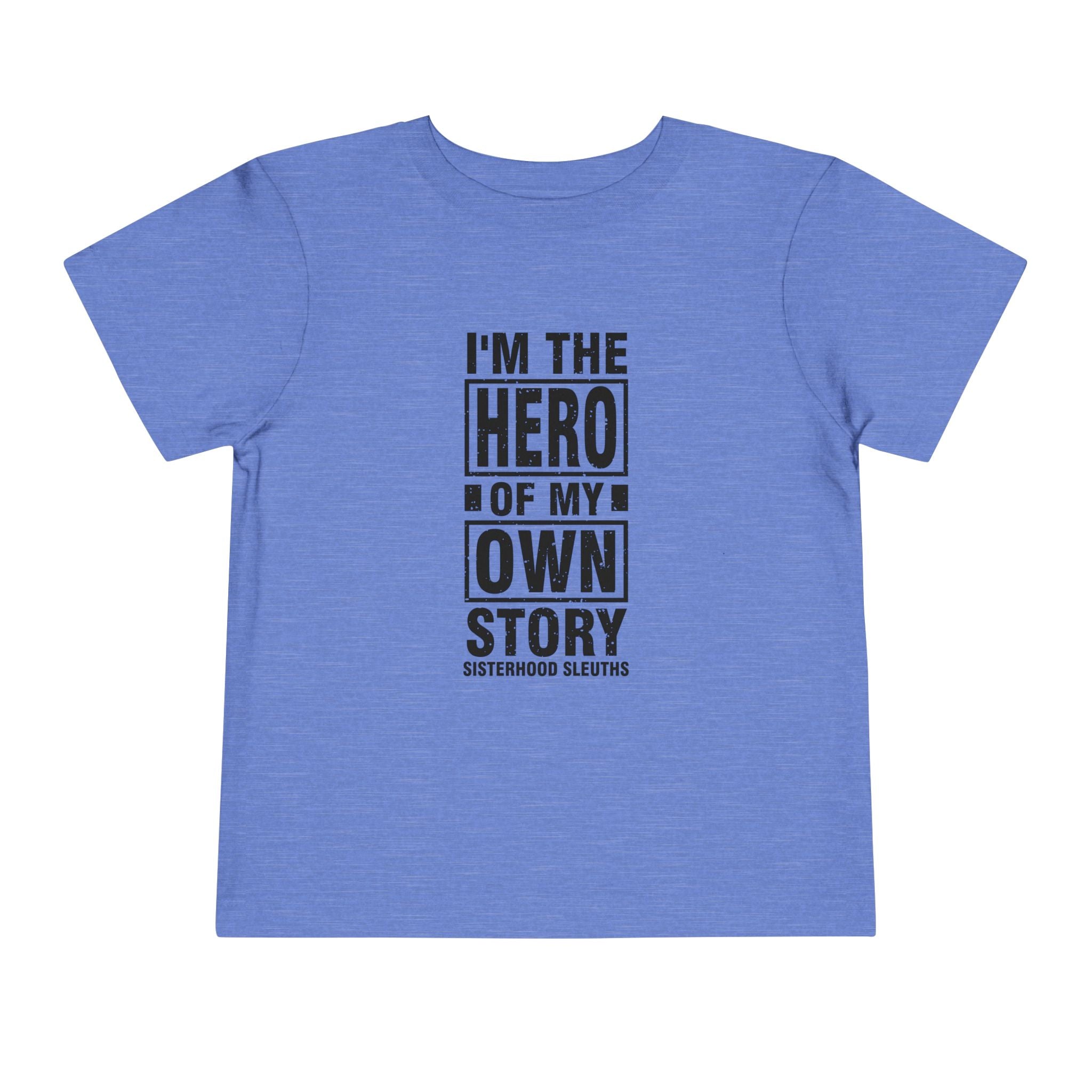 Toddler Tee — "I'm the Hero of My Own Story" Graphic Shirt