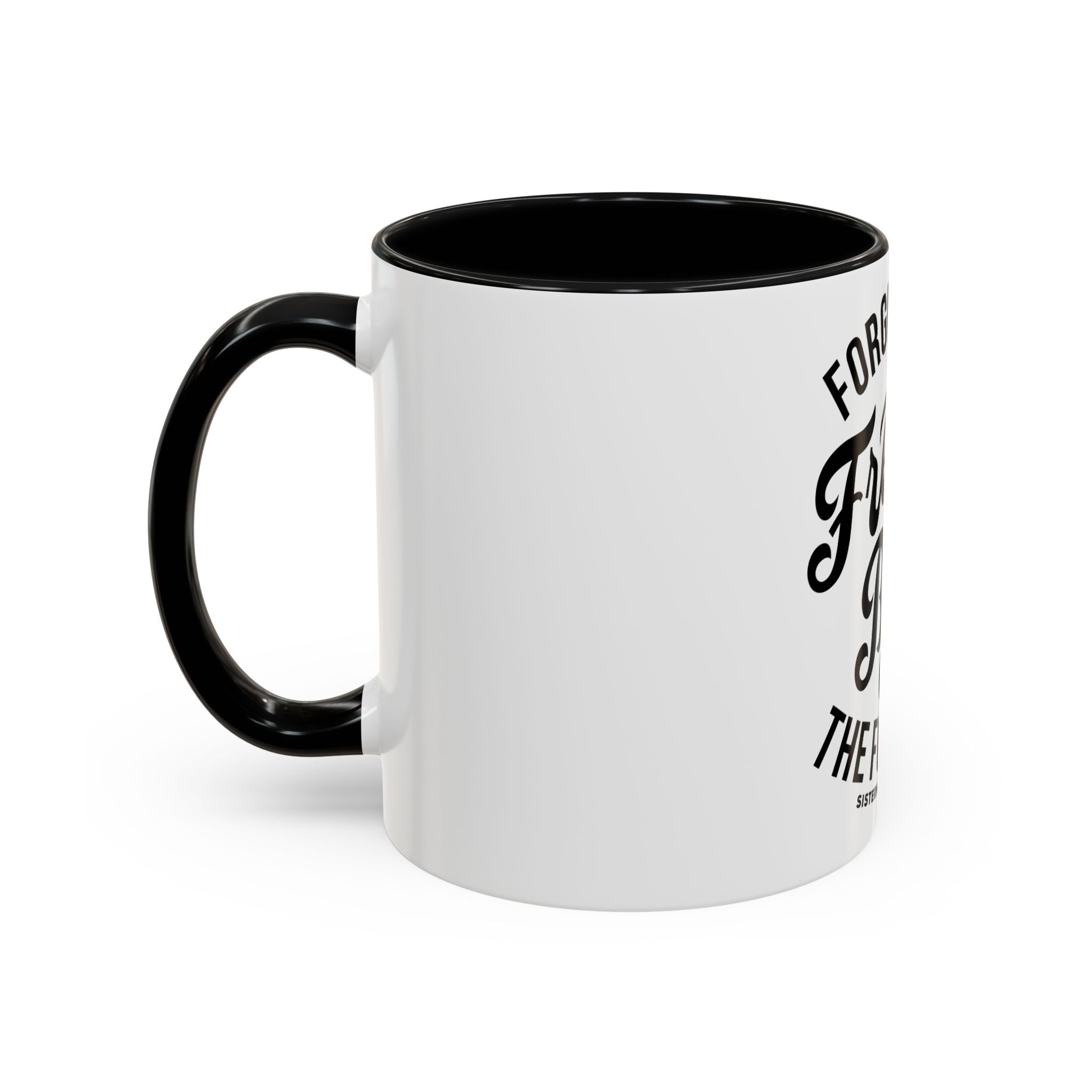 Forgiveness Frees Both The Forgiver And The Forgiven - Ceramic Mug