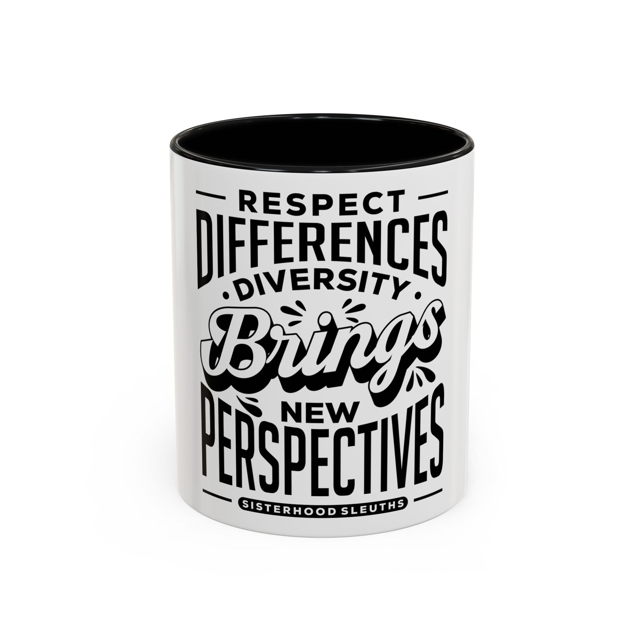 Respect Differences Diversity Brings New Perspectives - Ceramic Mug