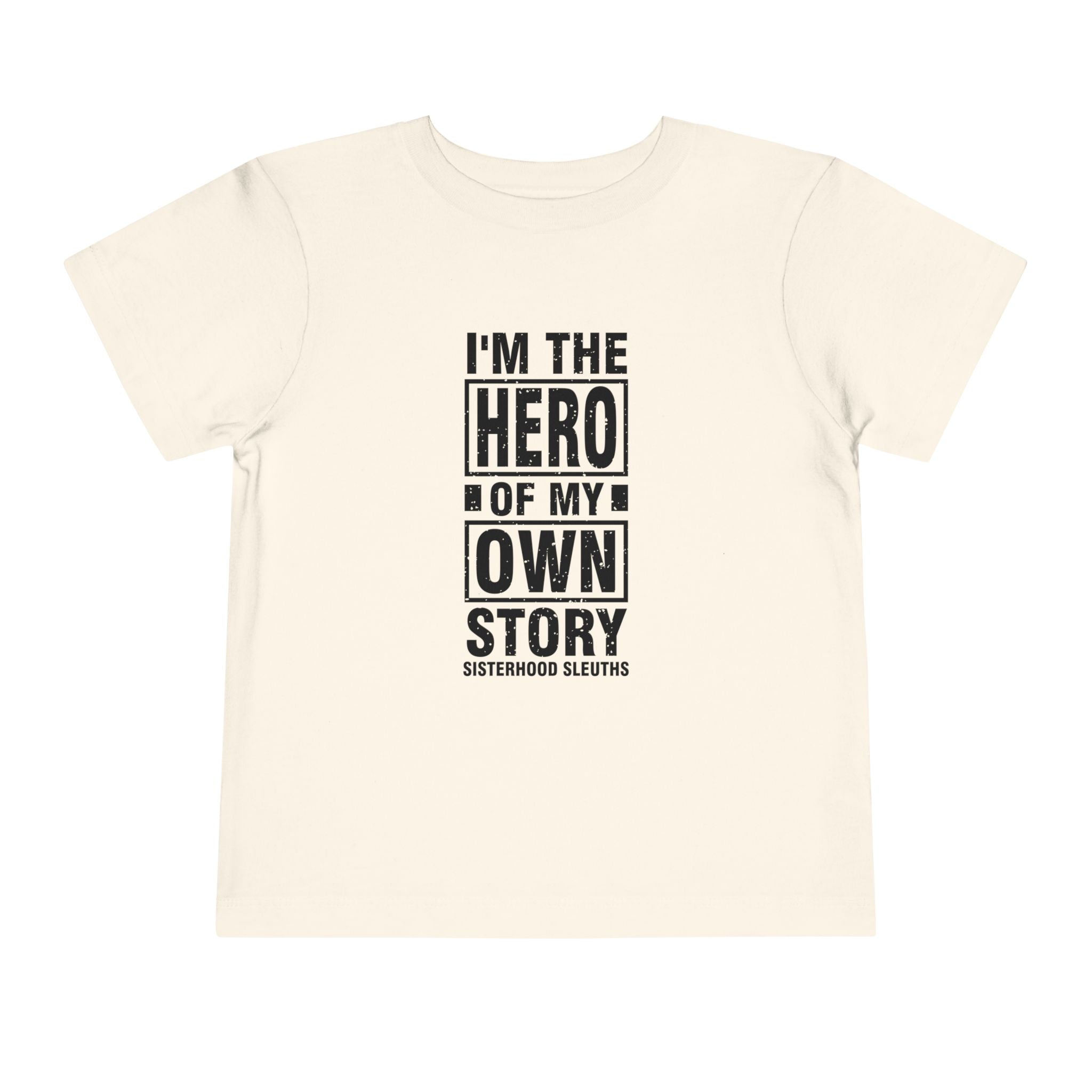 Toddler Tee — "I'm the Hero of My Own Story" Graphic Shirt
