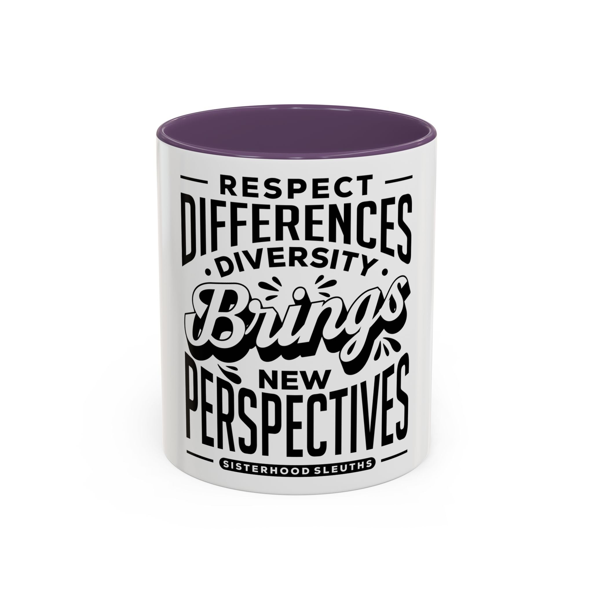 Respect Differences Diversity Brings New Perspectives - Ceramic Mug