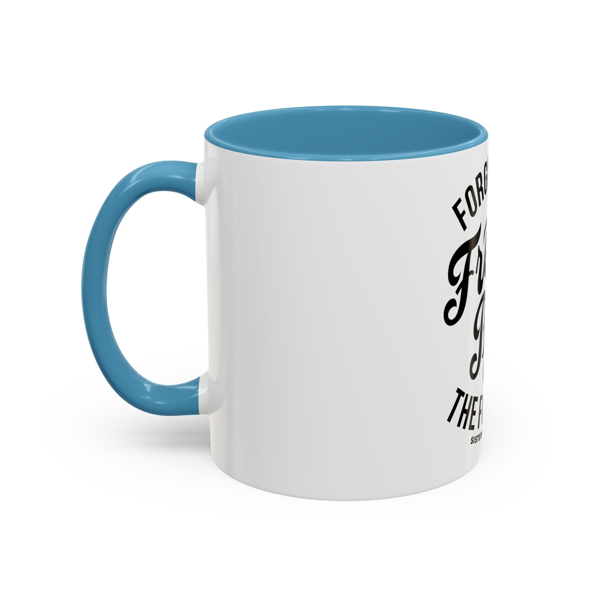 Forgiveness Frees Both The Forgiver And The Forgiven - Ceramic Mug