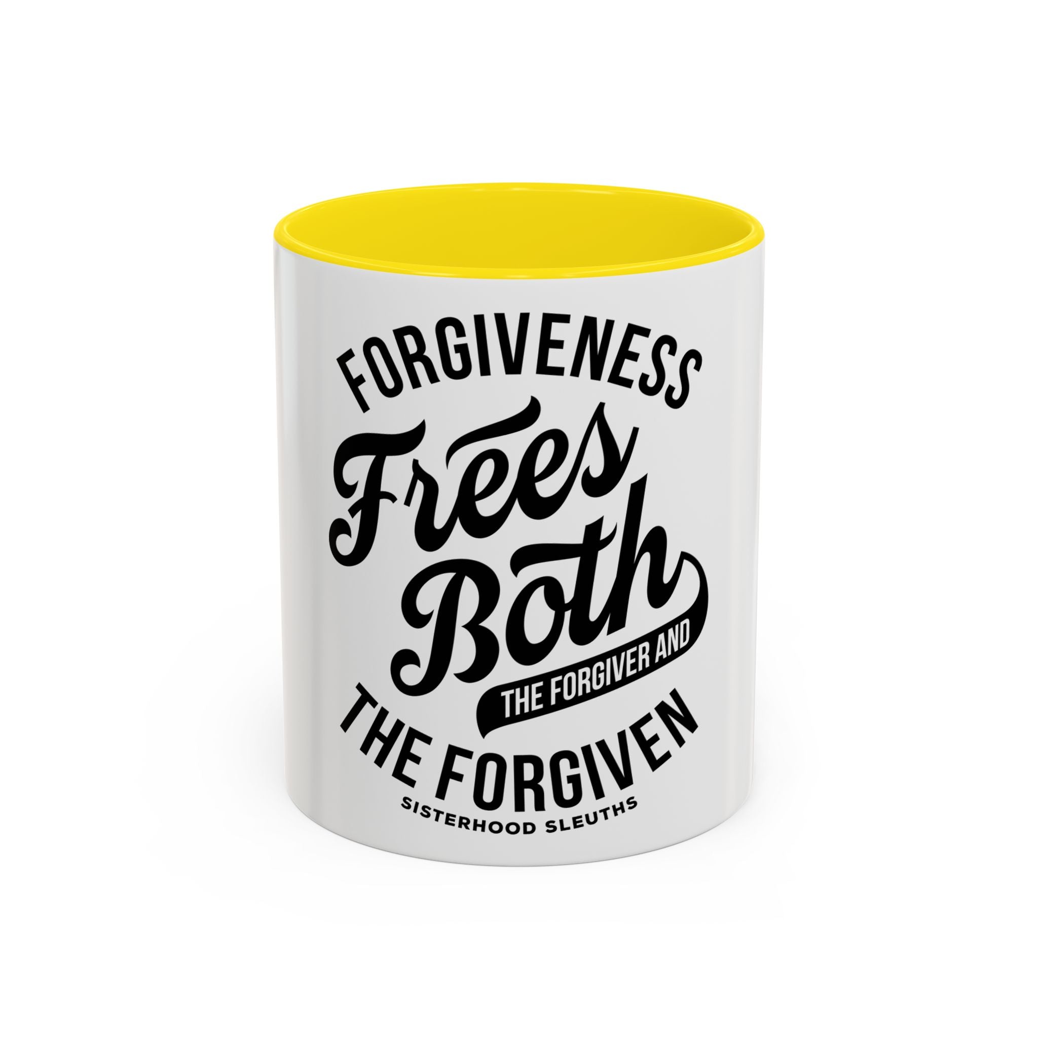Forgiveness Frees Both The Forgiver And The Forgiven - Ceramic Mug