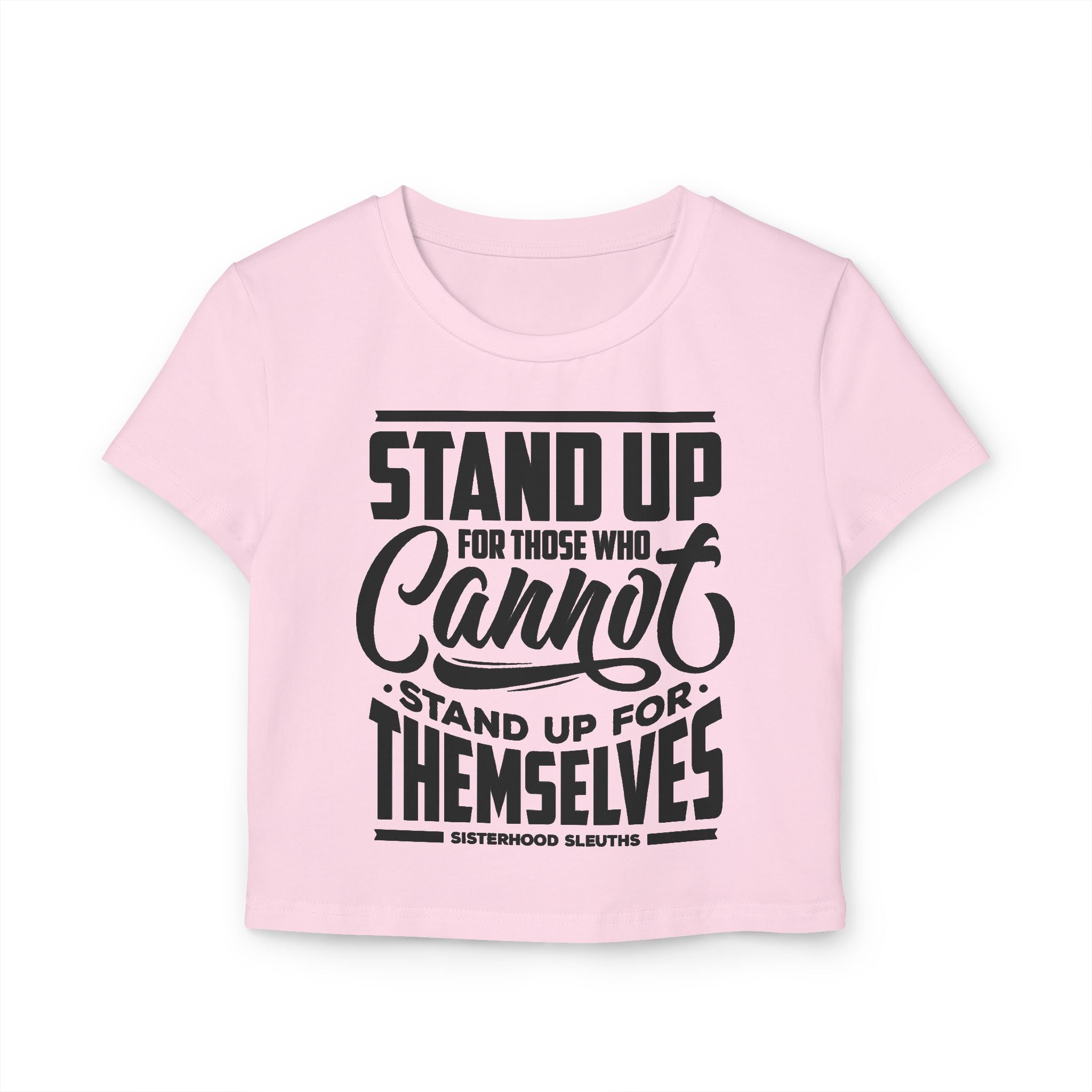 Empowering Women's Baby Tee - Stand Up, Social Justice Shirt