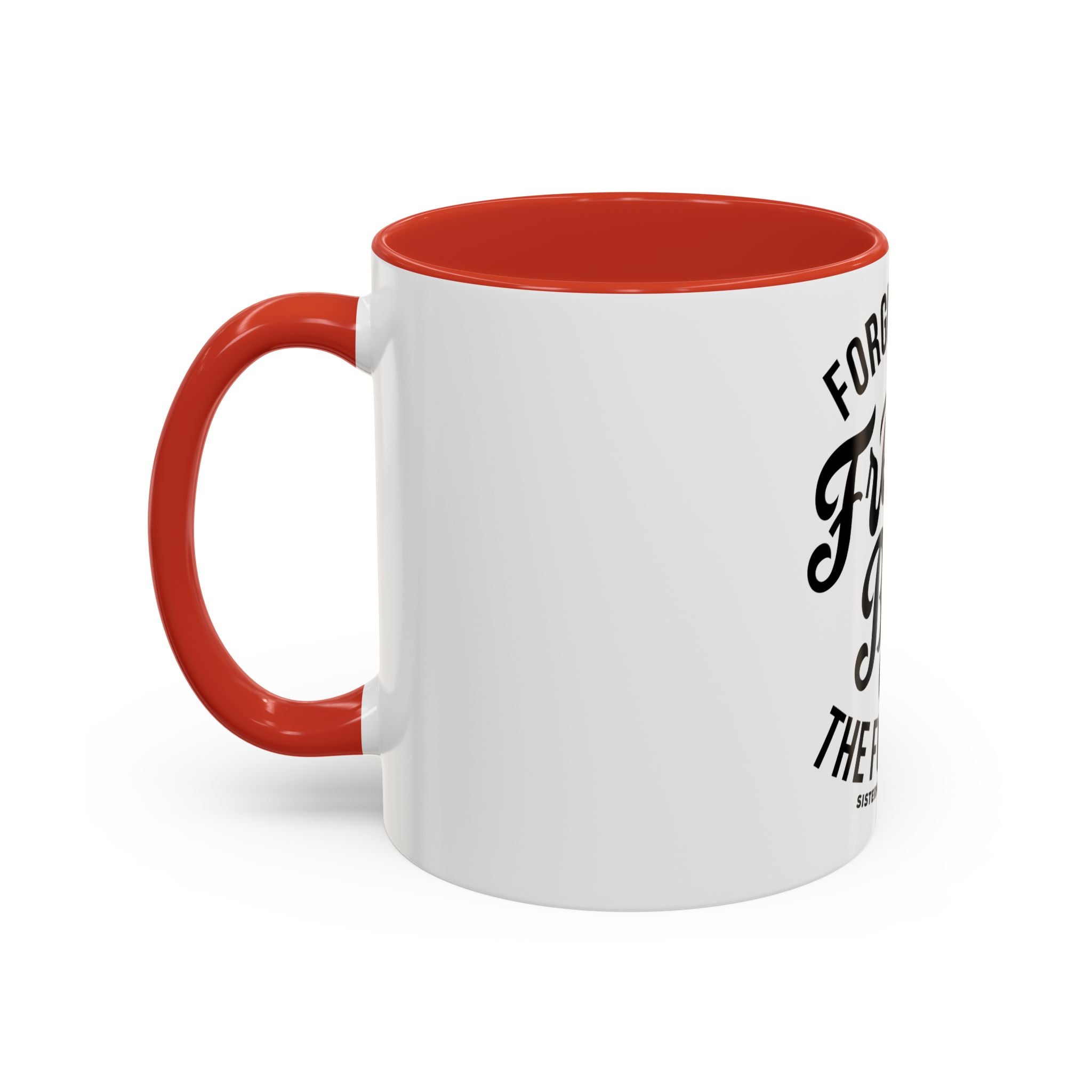 Forgiveness Frees Both The Forgiver And The Forgiven - Ceramic Mug
