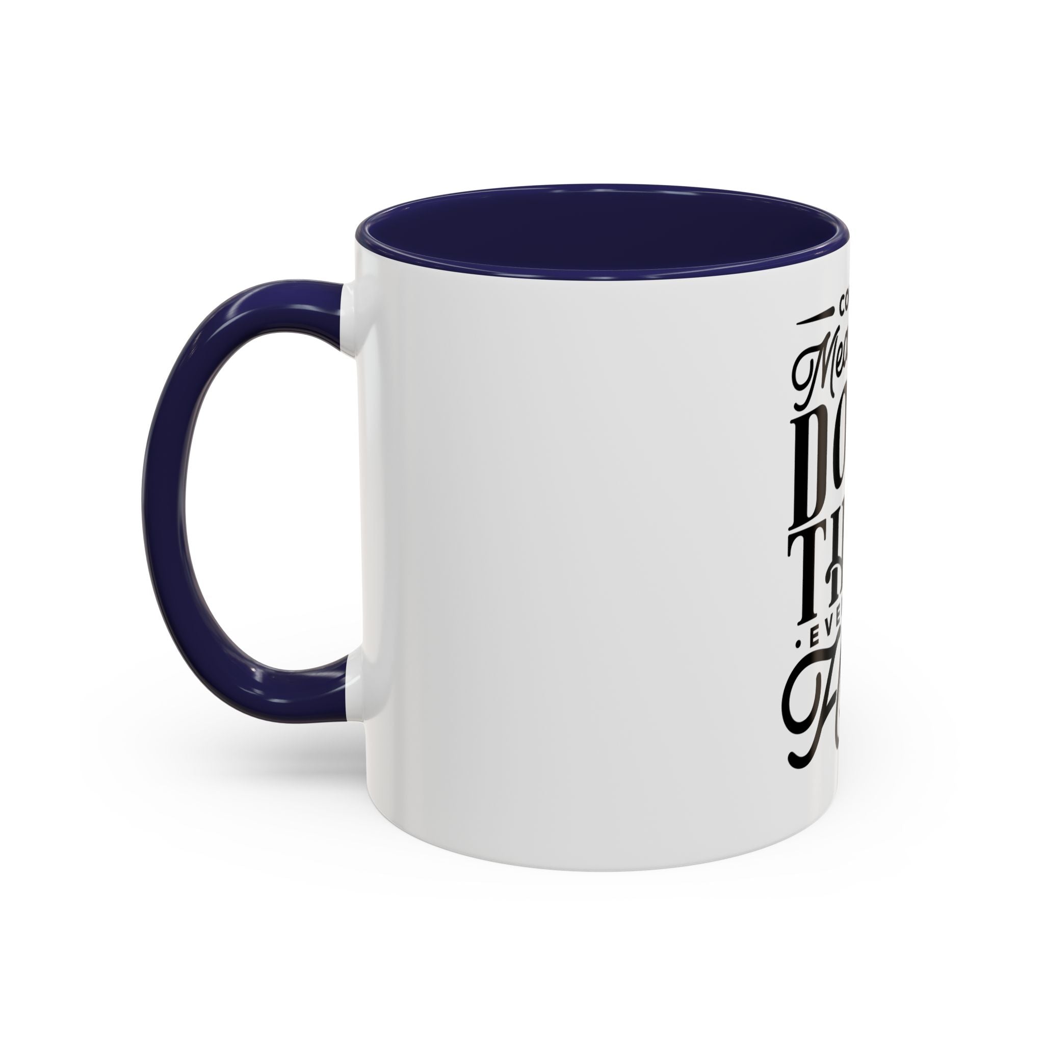 Courage Means Doing The Right Thing Even When Hard-Ceramic Mug