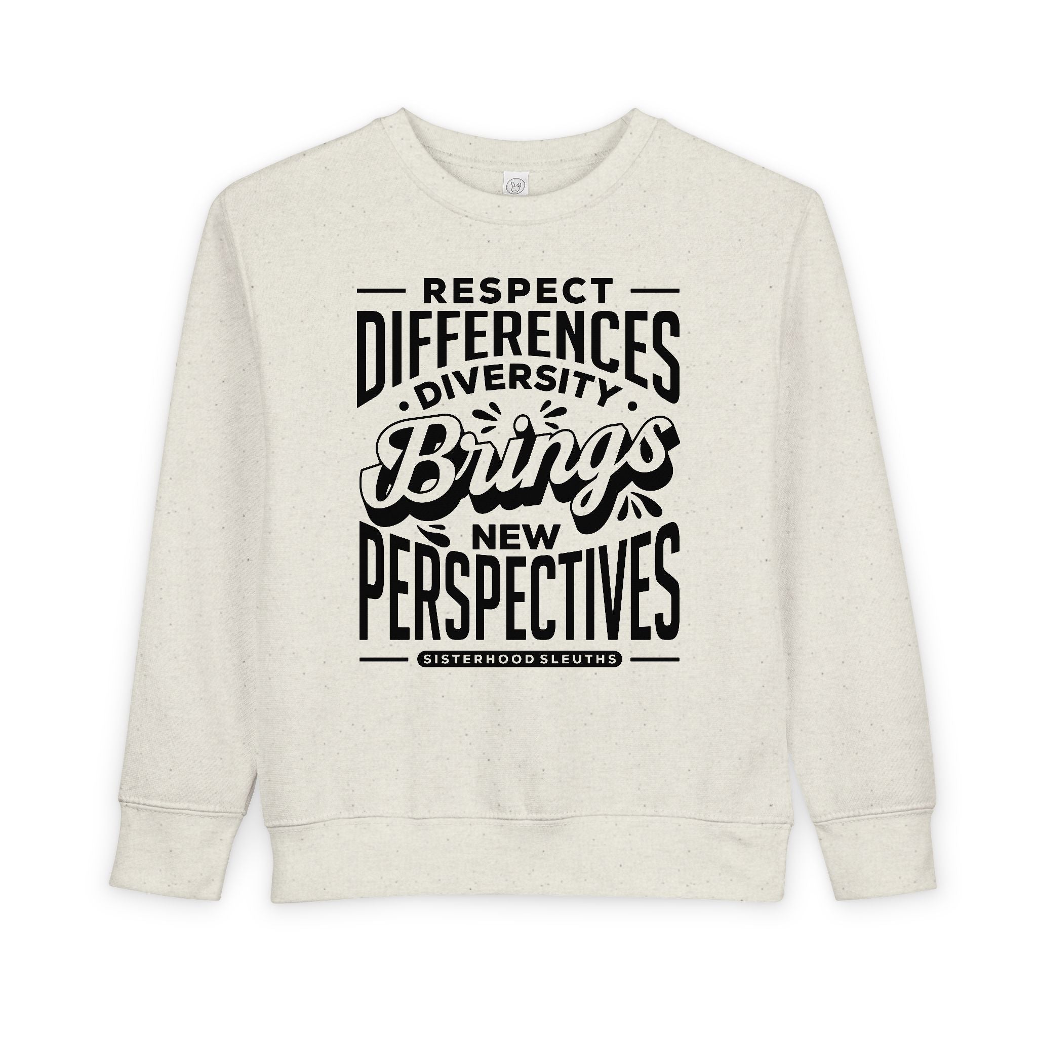 Toddler Sweatshirt - "Respect Differences, Diversity Brings New Perspectives" Inspirational Kids Pullover