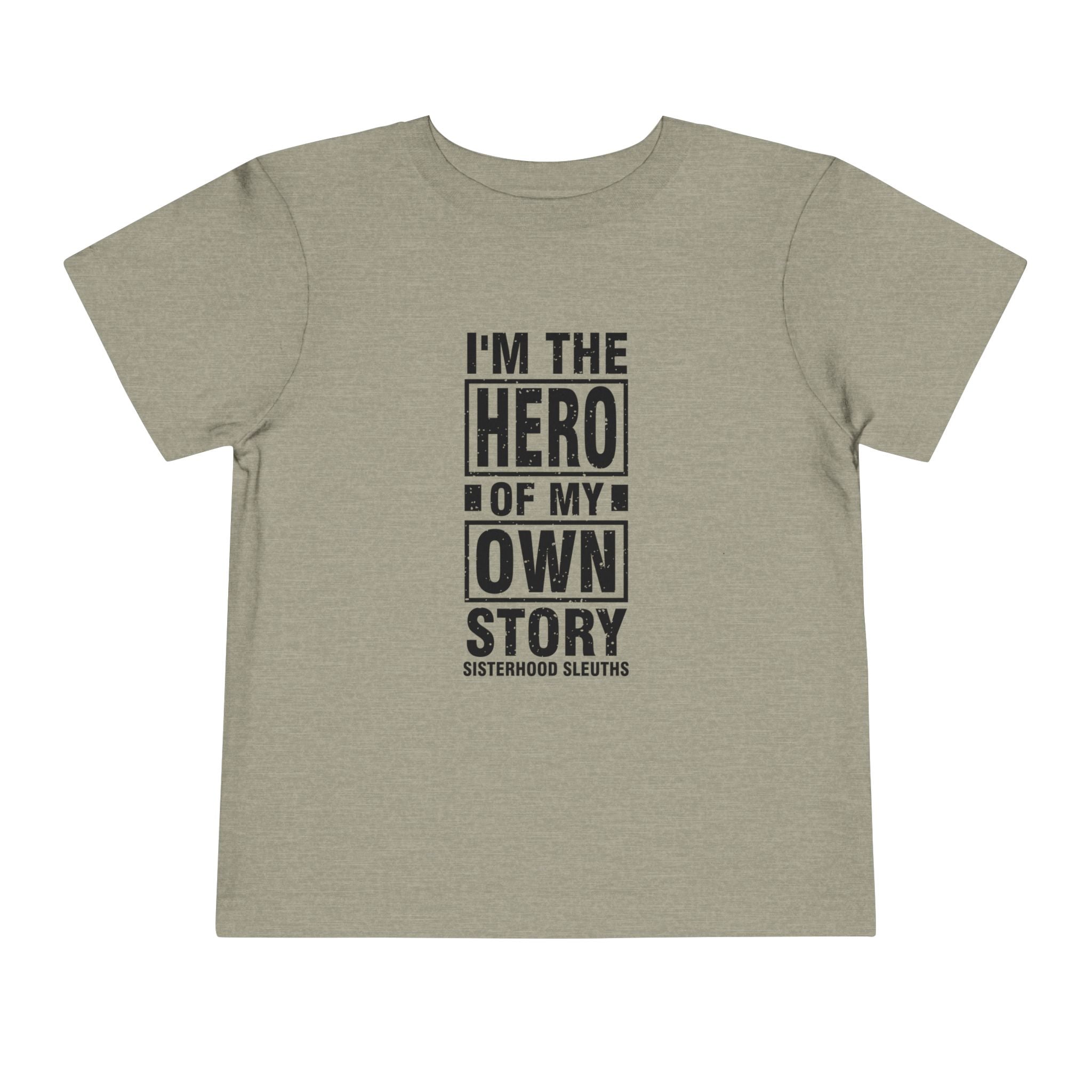Toddler Tee — "I'm the Hero of My Own Story" Graphic Shirt