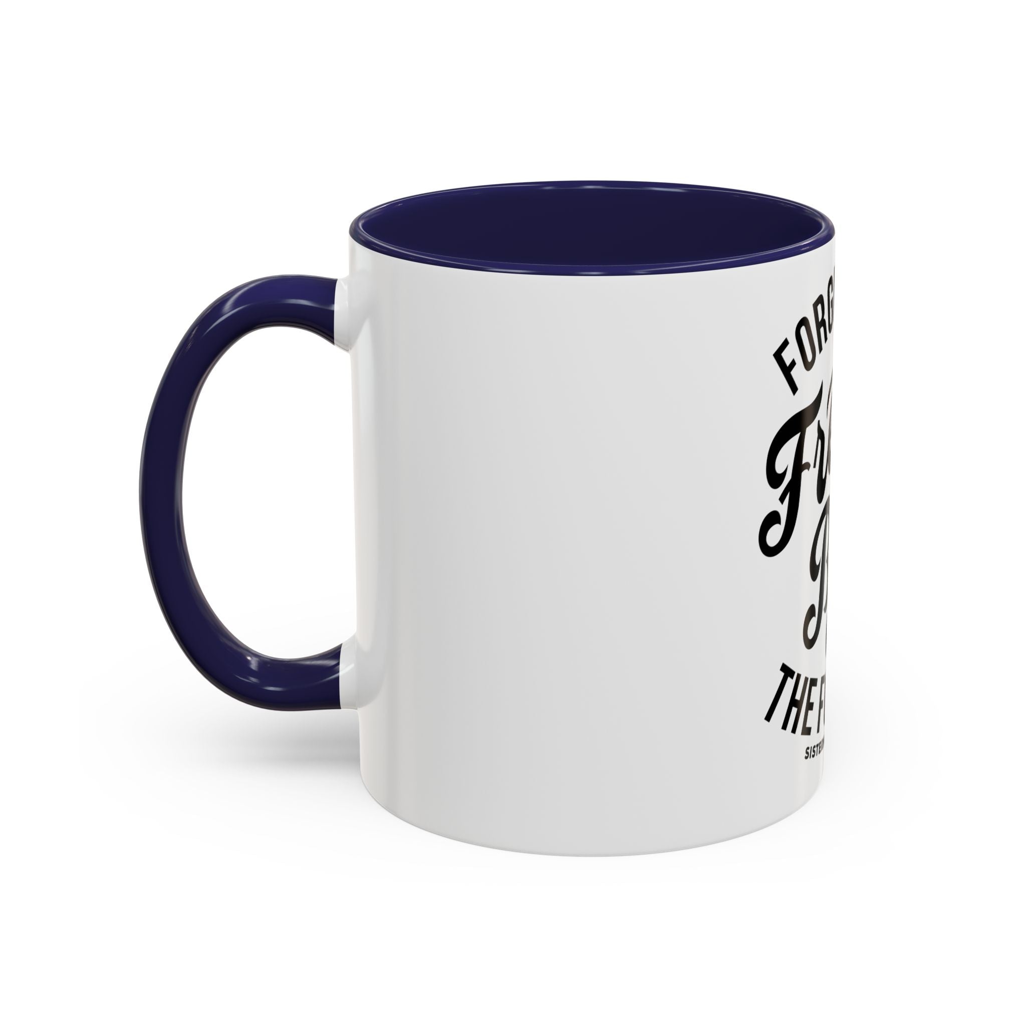 Forgiveness Frees Both The Forgiver And The Forgiven - Ceramic Mug