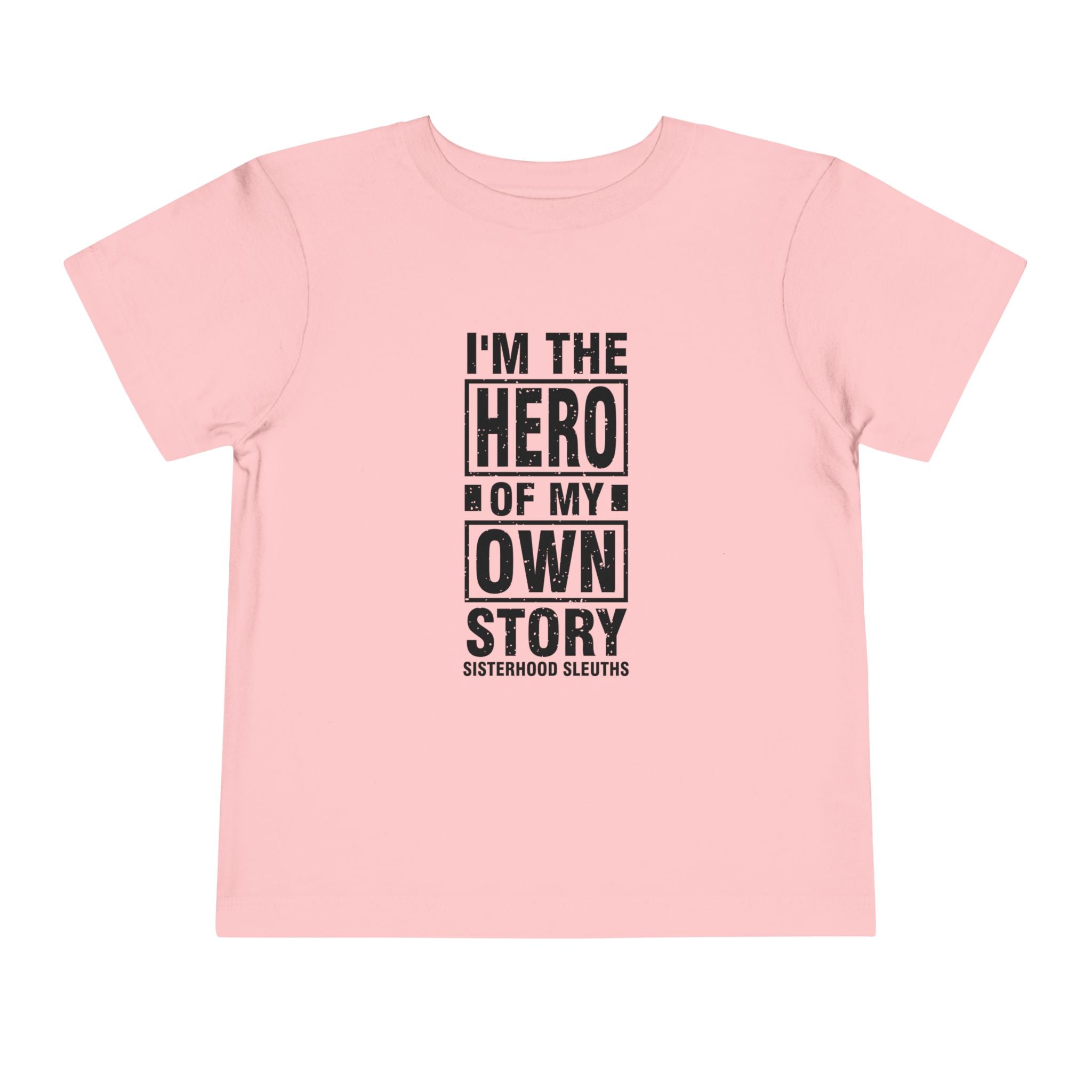 Toddler Tee — "I'm the Hero of My Own Story" Graphic Shirt