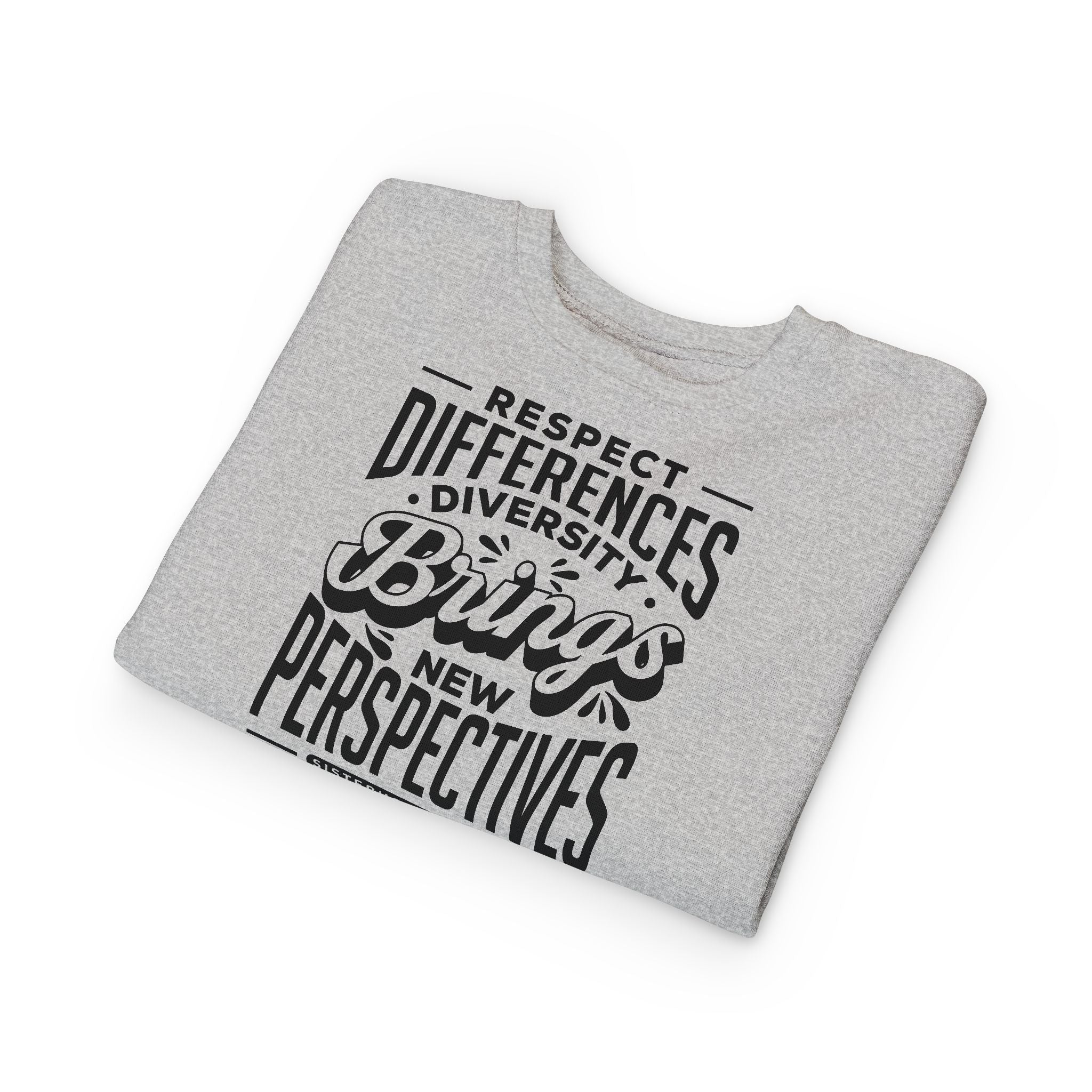 Toddler Sweatshirt - "Respect Differences, Diversity Brings New Perspectives" Inspirational Kids Pullover