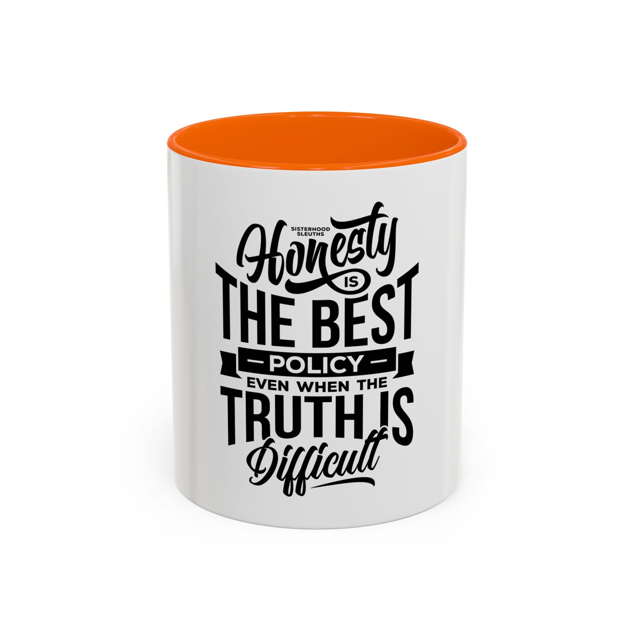 Honesty Is The Best Policy, Even When The Truth is Difficult - Ceramic Mug