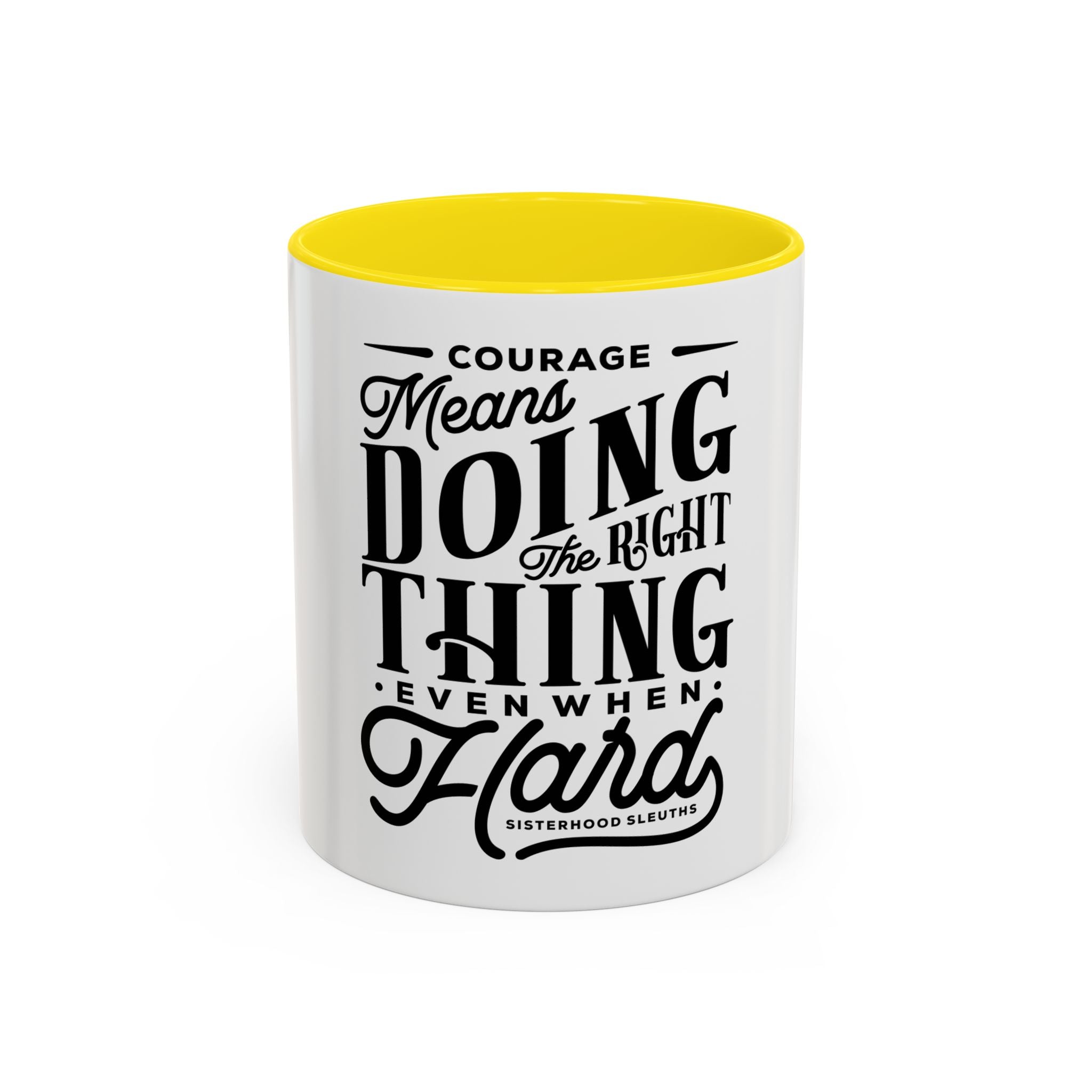 Courage Means Doing The Right Thing Even When Hard-Ceramic Mug