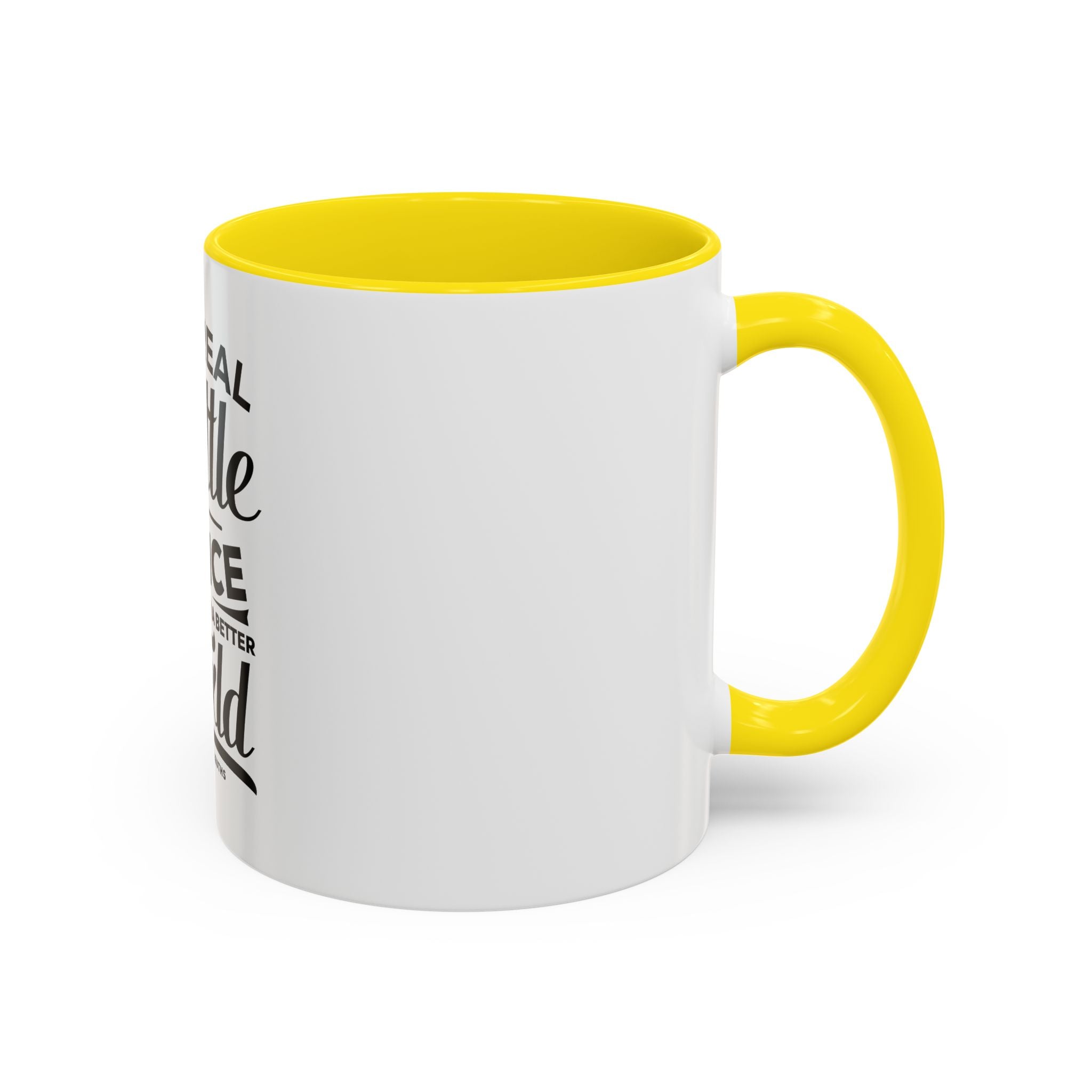 The Real Battle Is Choice For Hope, For A Better World - Ceramic Mug