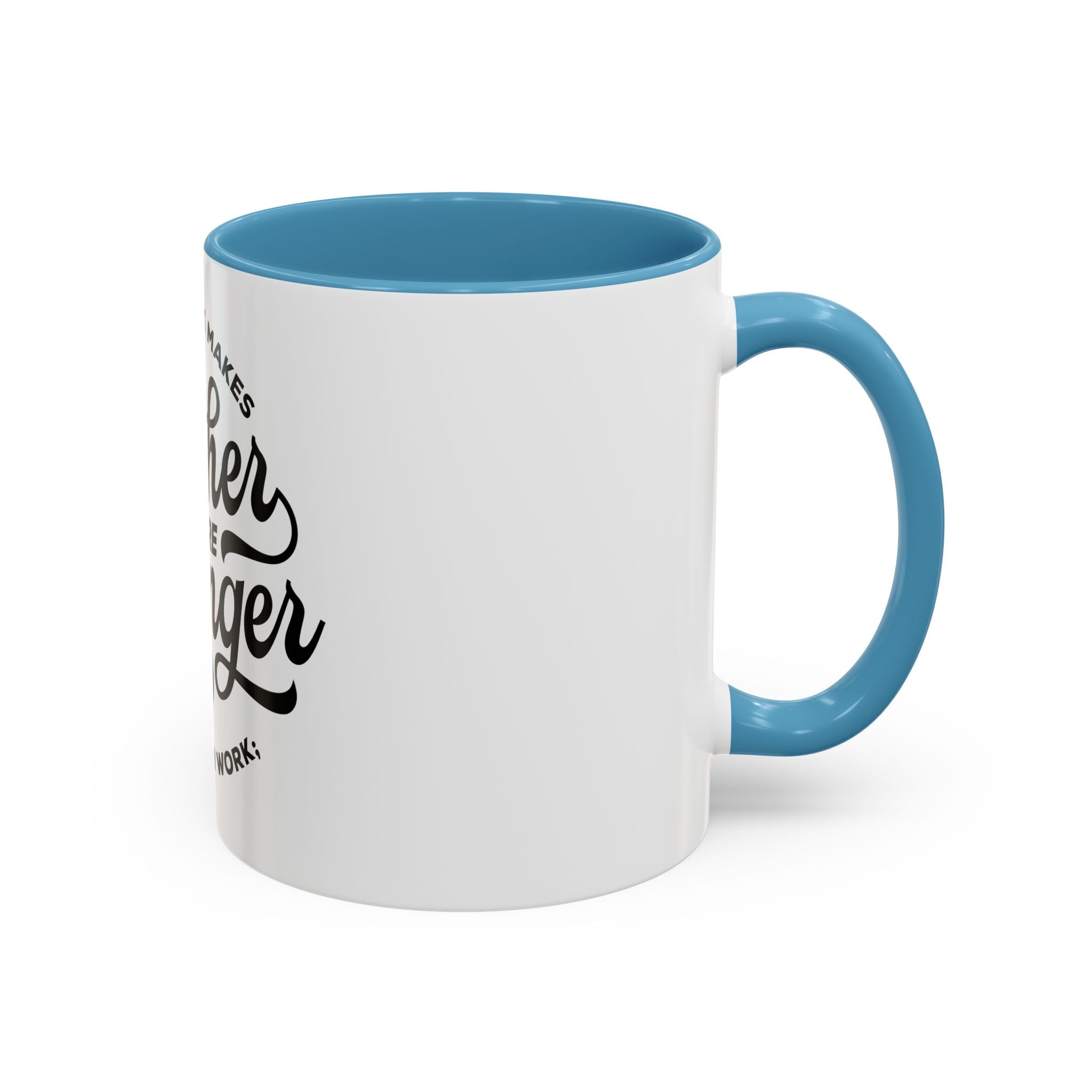Teamwork Makes The Dream Work; Together We're Stronger - Ceramic Mug