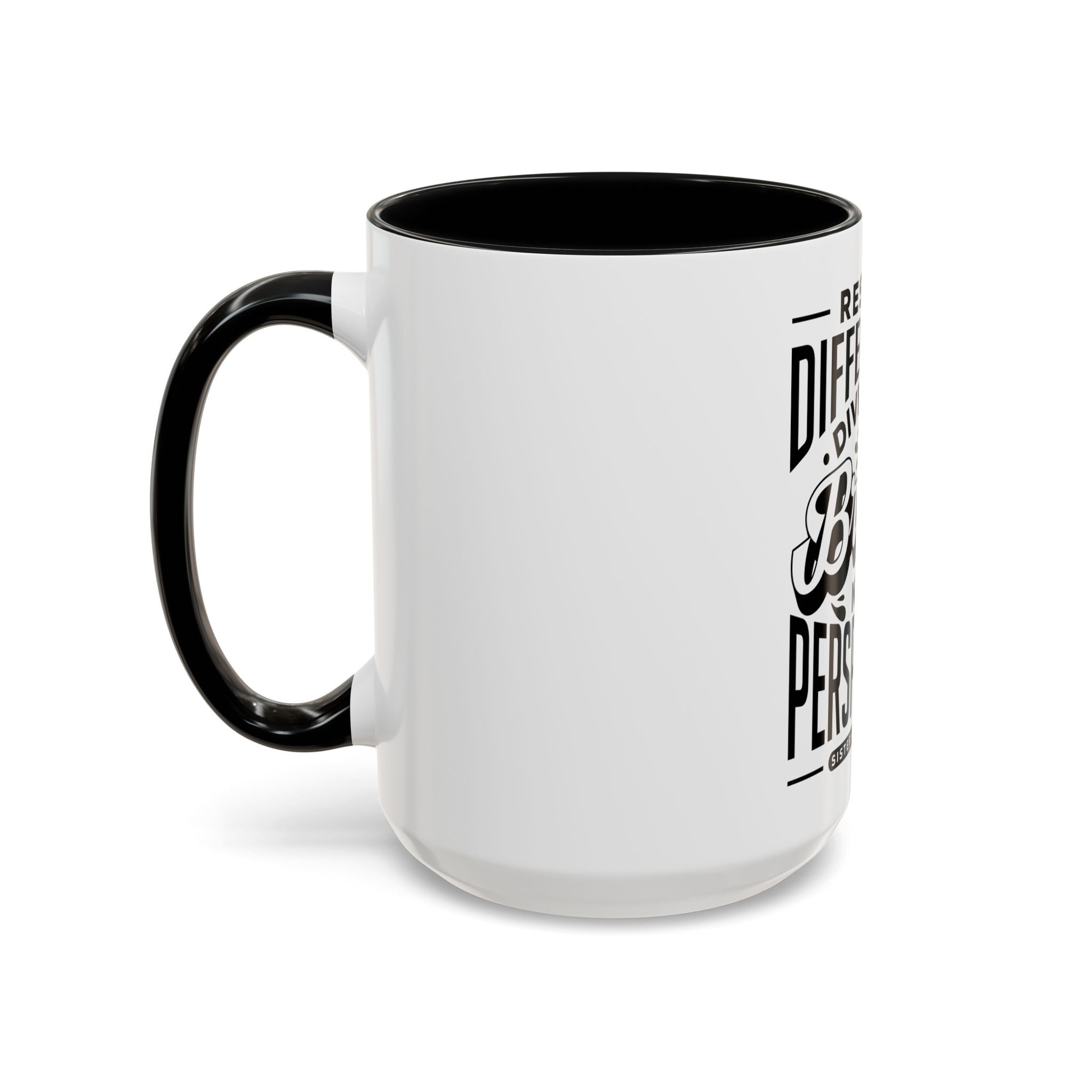 Respect Differences Diversity Brings New Perspectives - Ceramic Mug