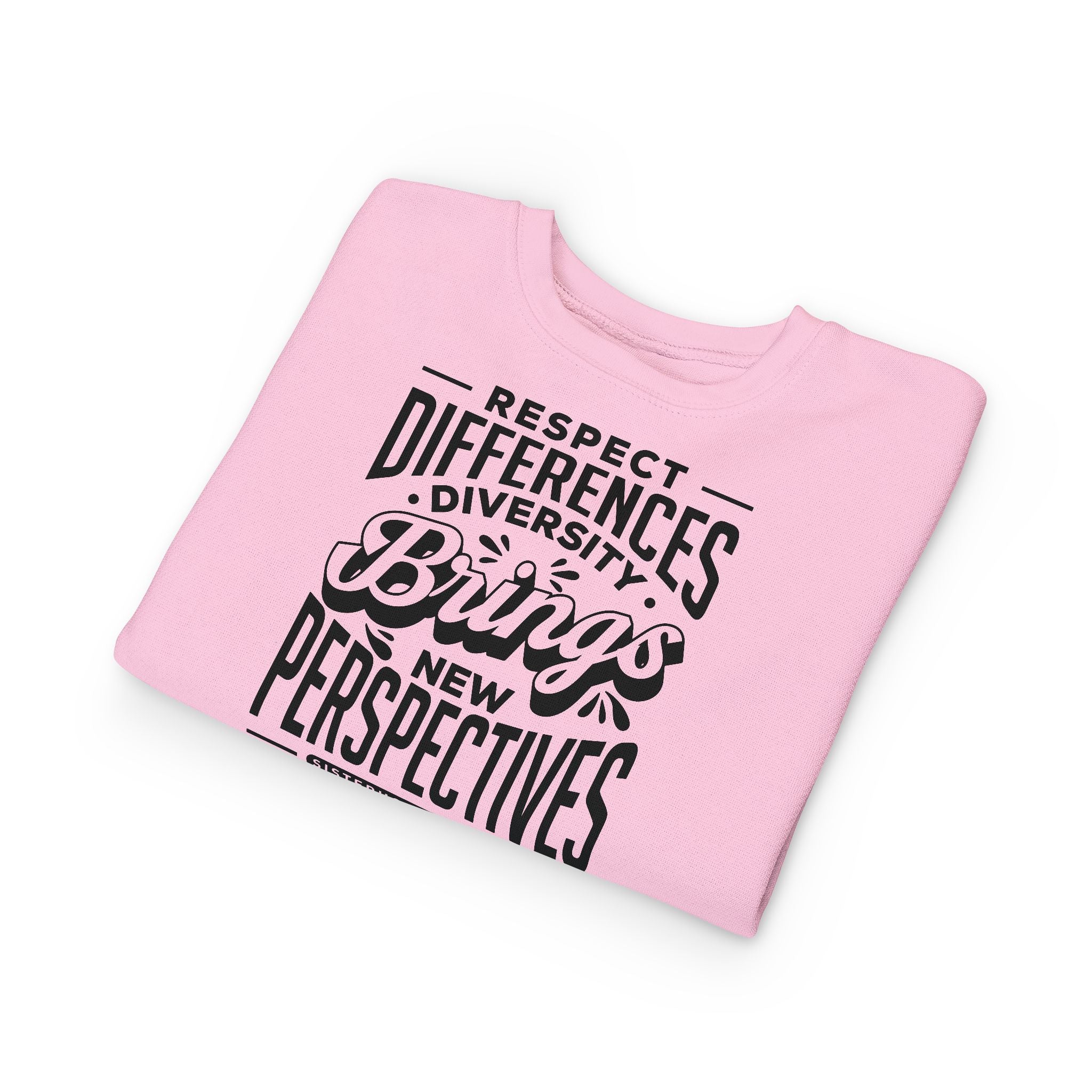 Toddler Sweatshirt - "Respect Differences, Diversity Brings New Perspectives" Inspirational Kids Pullover