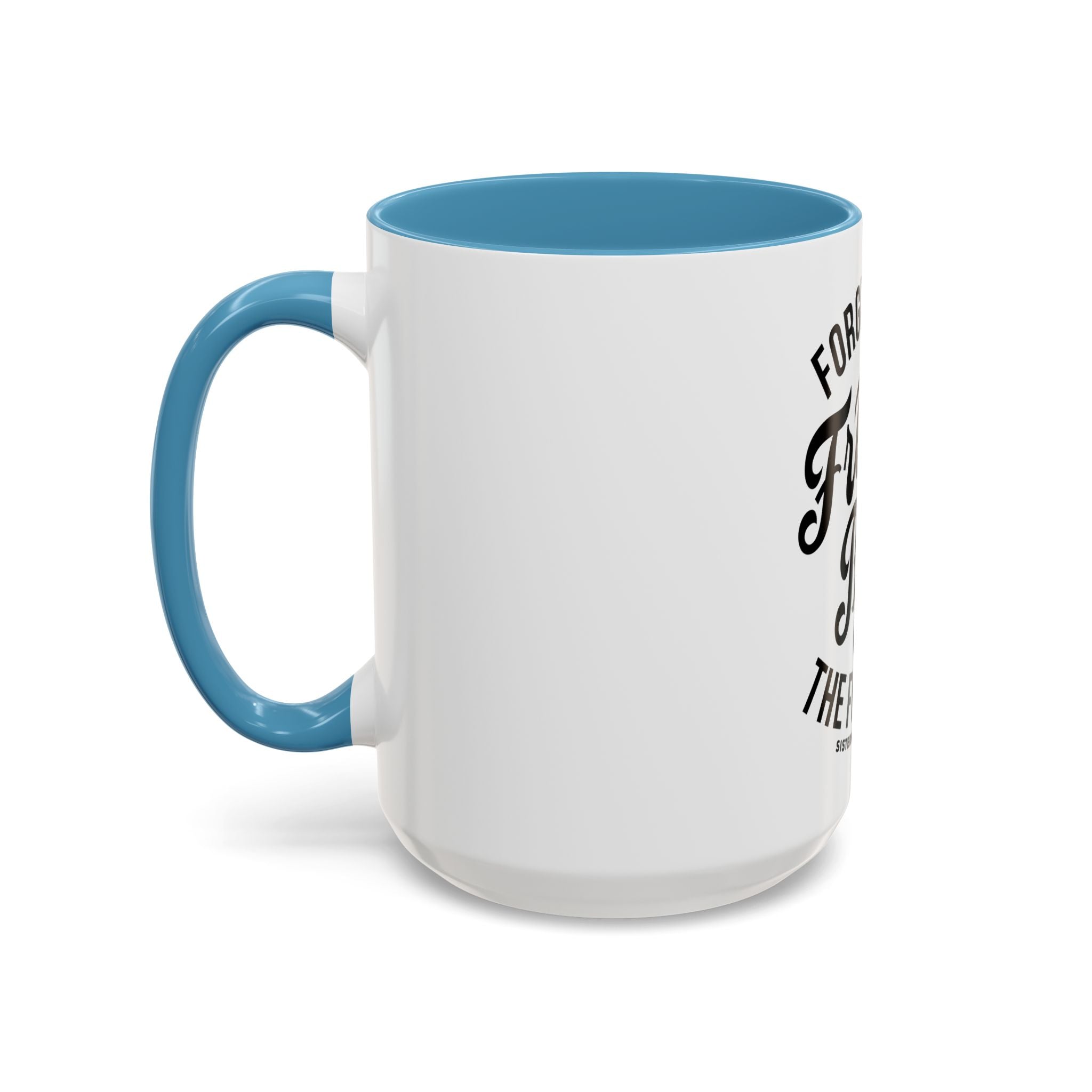 Forgiveness Frees Both The Forgiver And The Forgiven - Ceramic Mug