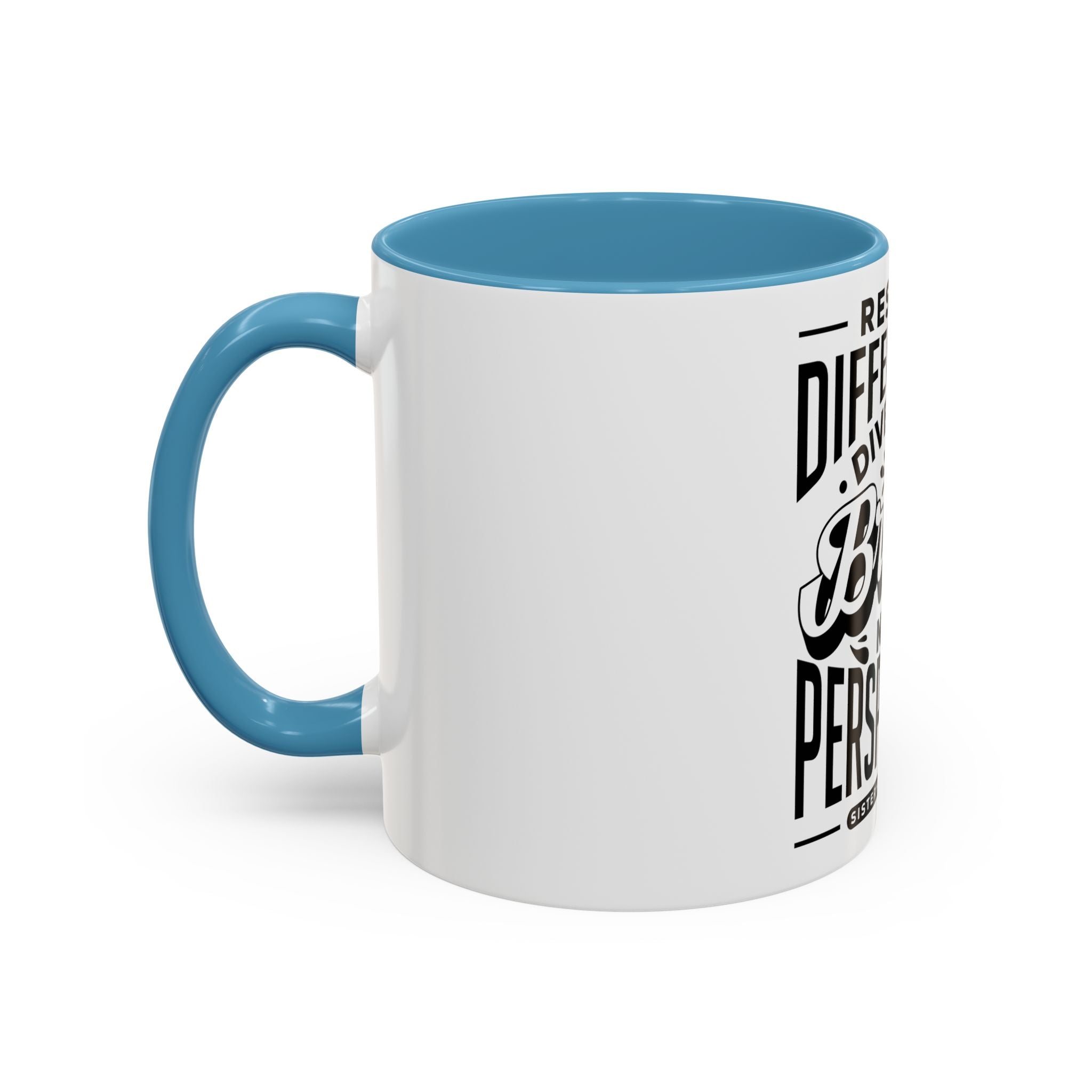 Respect Differences Diversity Brings New Perspectives - Ceramic Mug