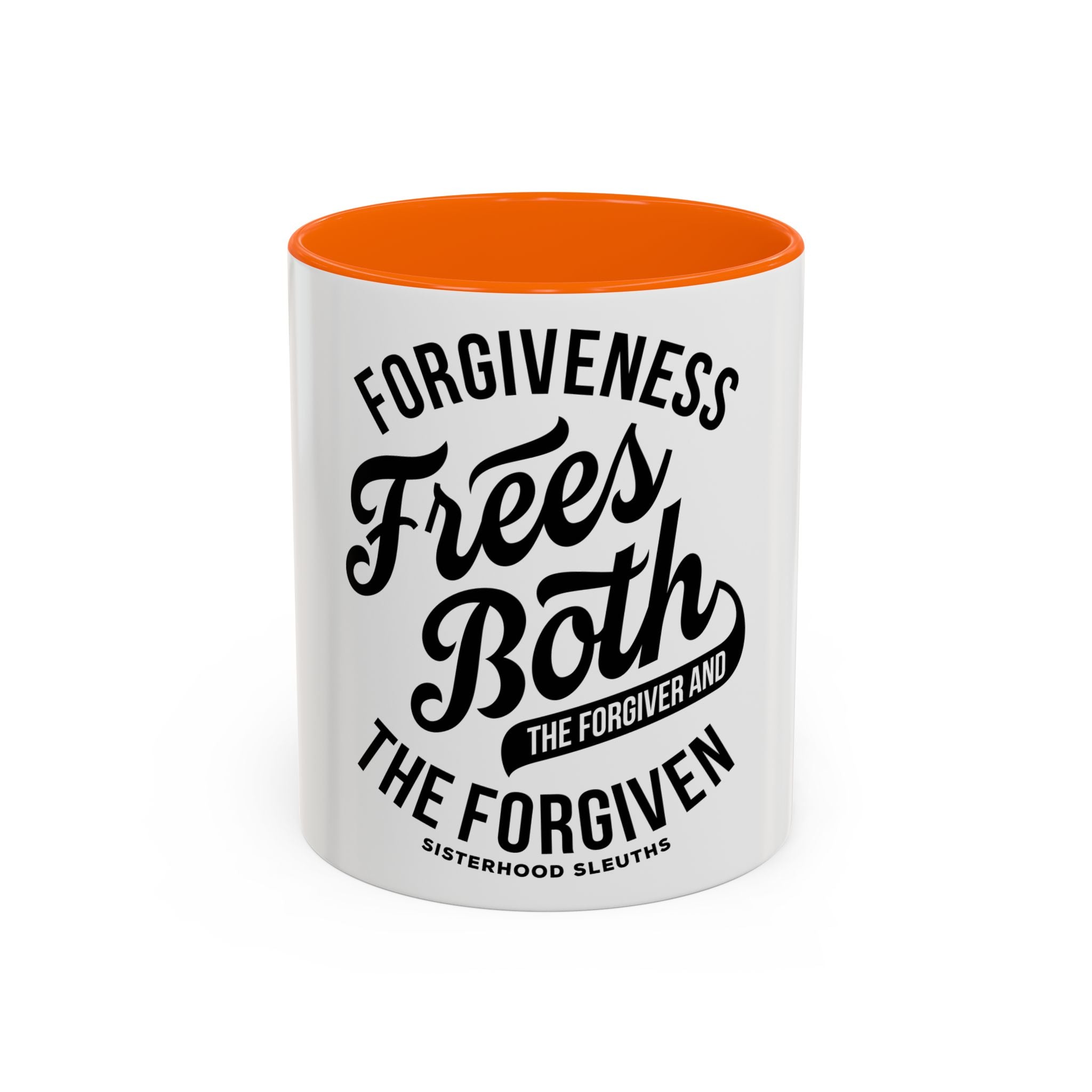 Forgiveness Frees Both The Forgiver And The Forgiven - Ceramic Mug