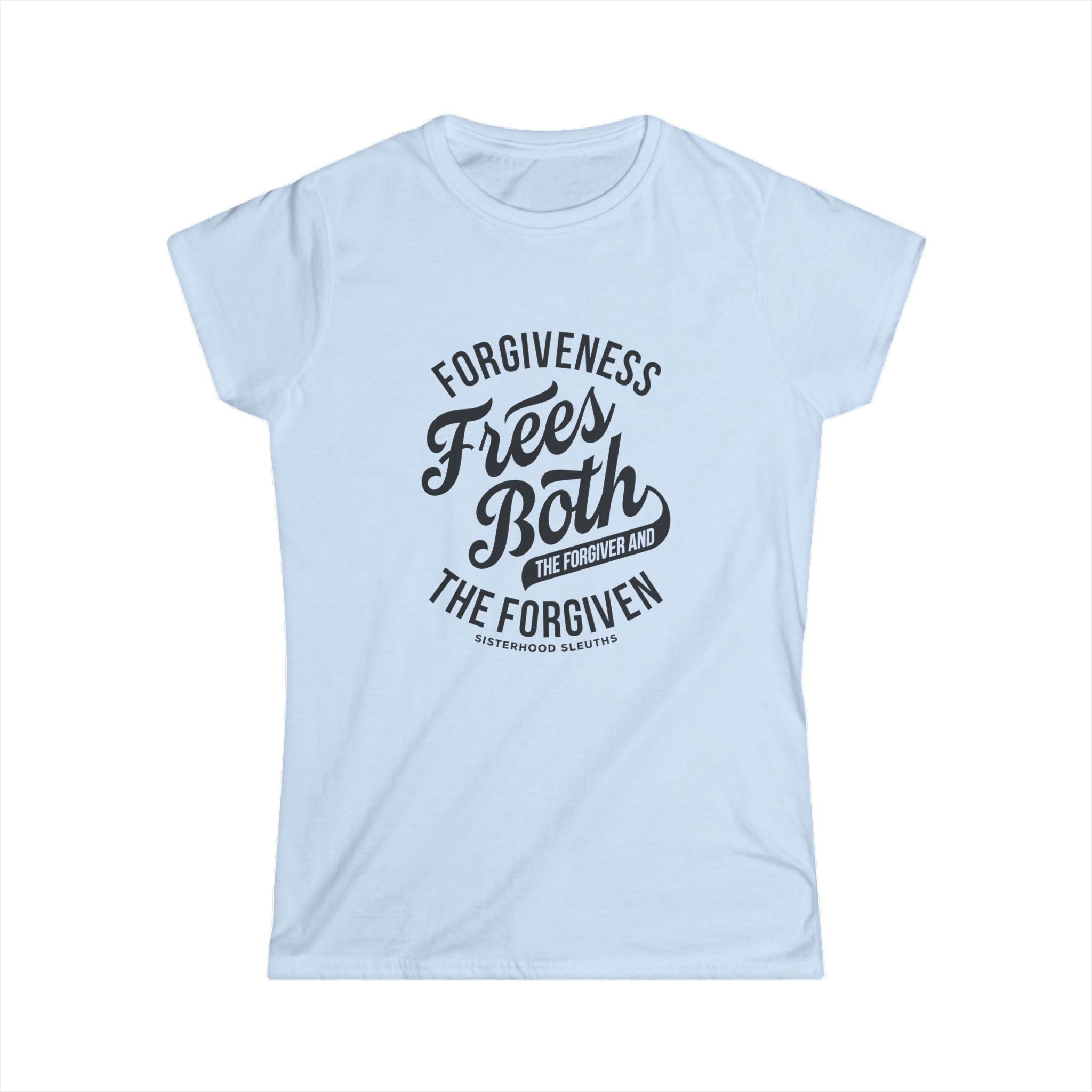 Forgiven Frees Both The Forgiver and The Forgiven; Women's Top