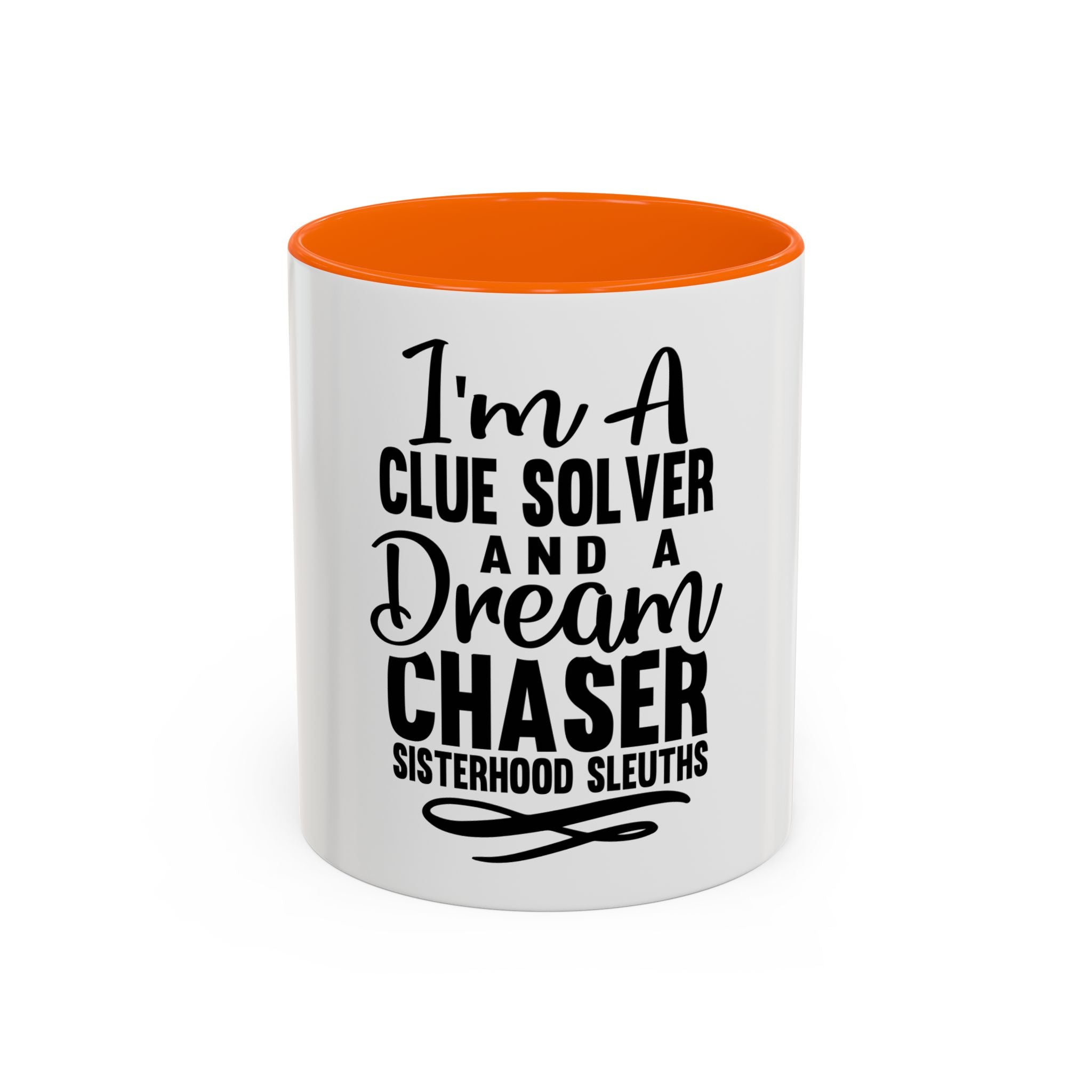 I'm A Clue Solver And A Dream Chaser - Ceramic Mug