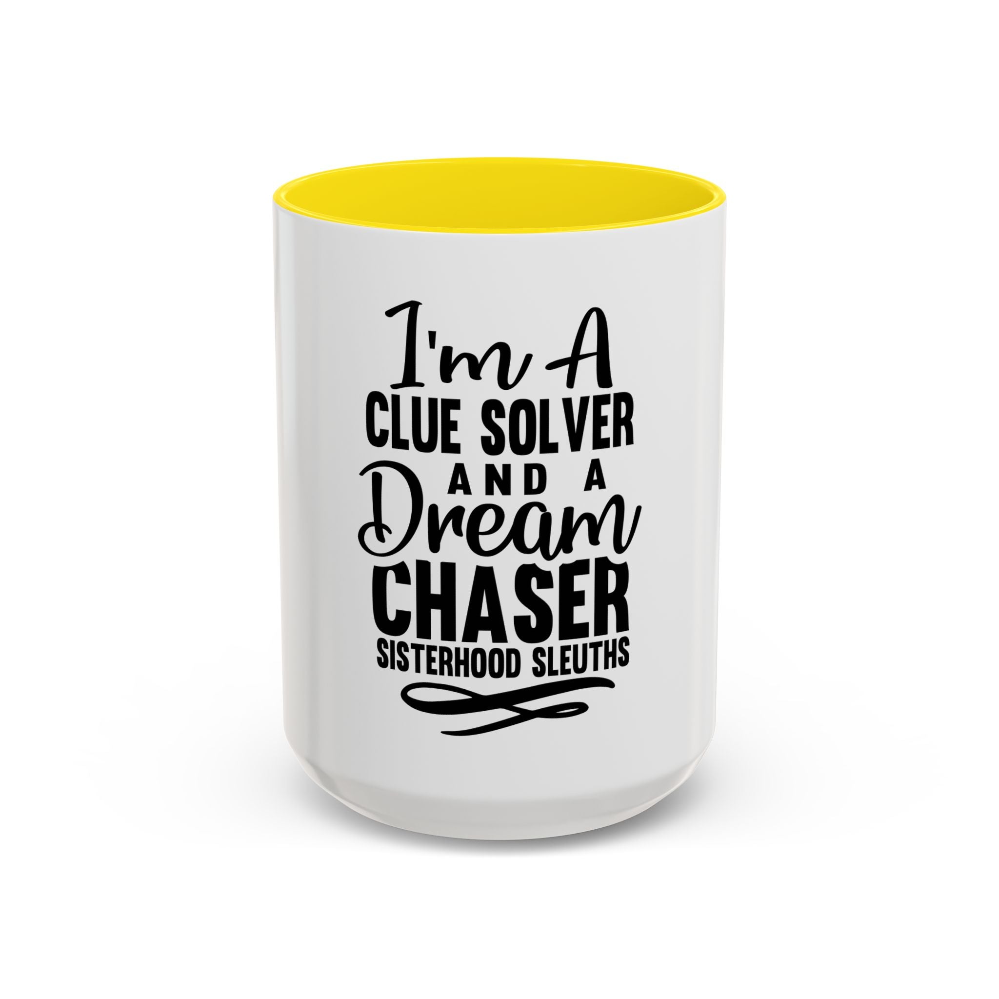 I'm A Clue Solver And A Dream Chaser - Ceramic Mug