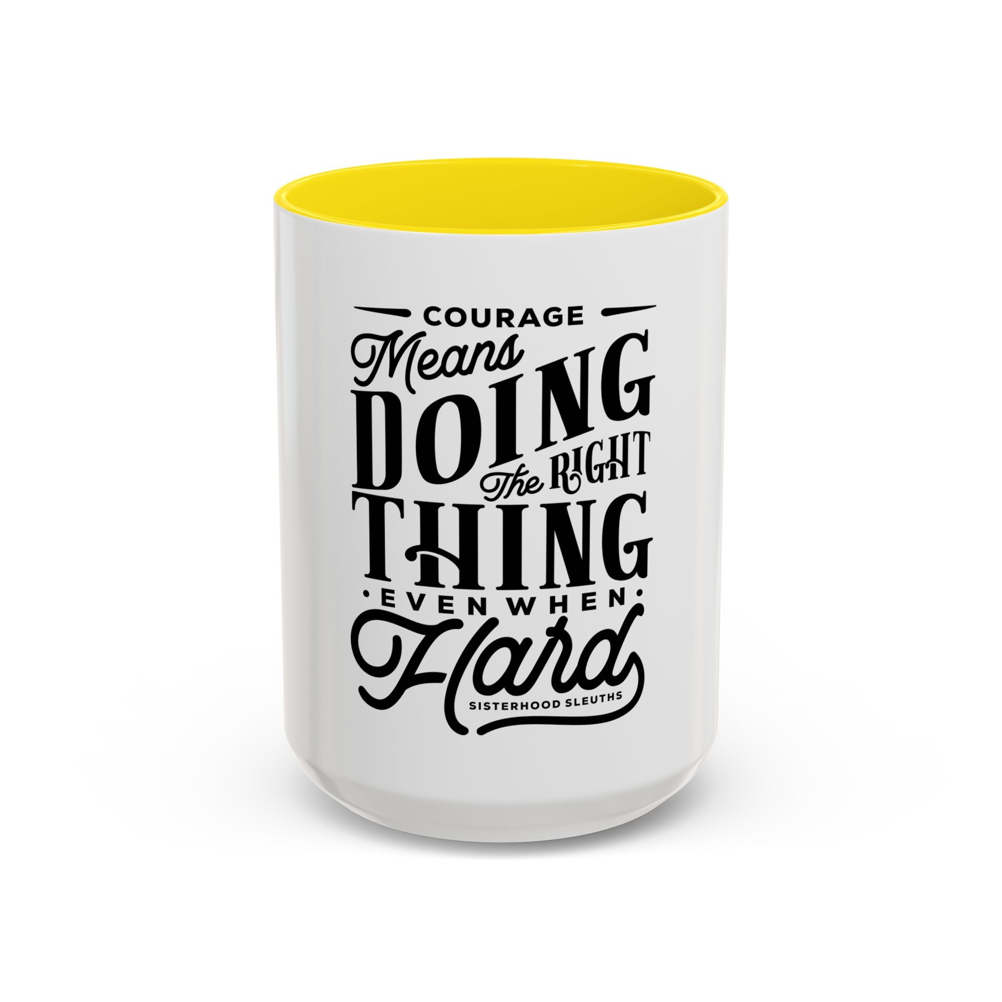 Courage Means Doing The Right Thing Even When Hard-Ceramic Mug