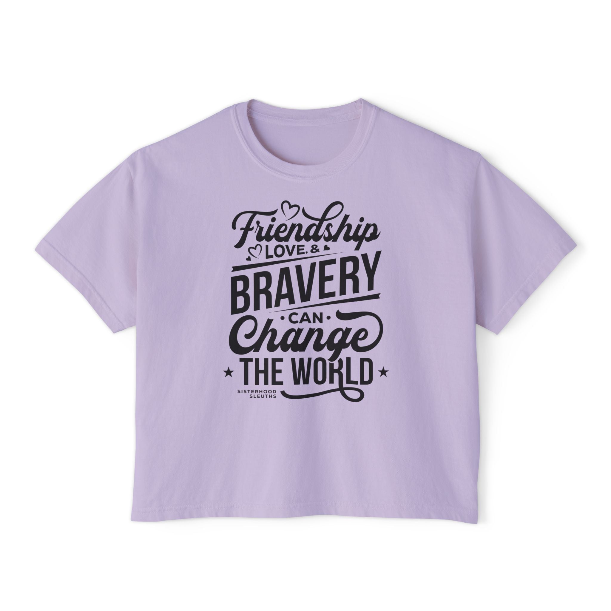 Friendship & Bravery Boxy Tee — "Friendship, Love & Bravery Can Change the World"