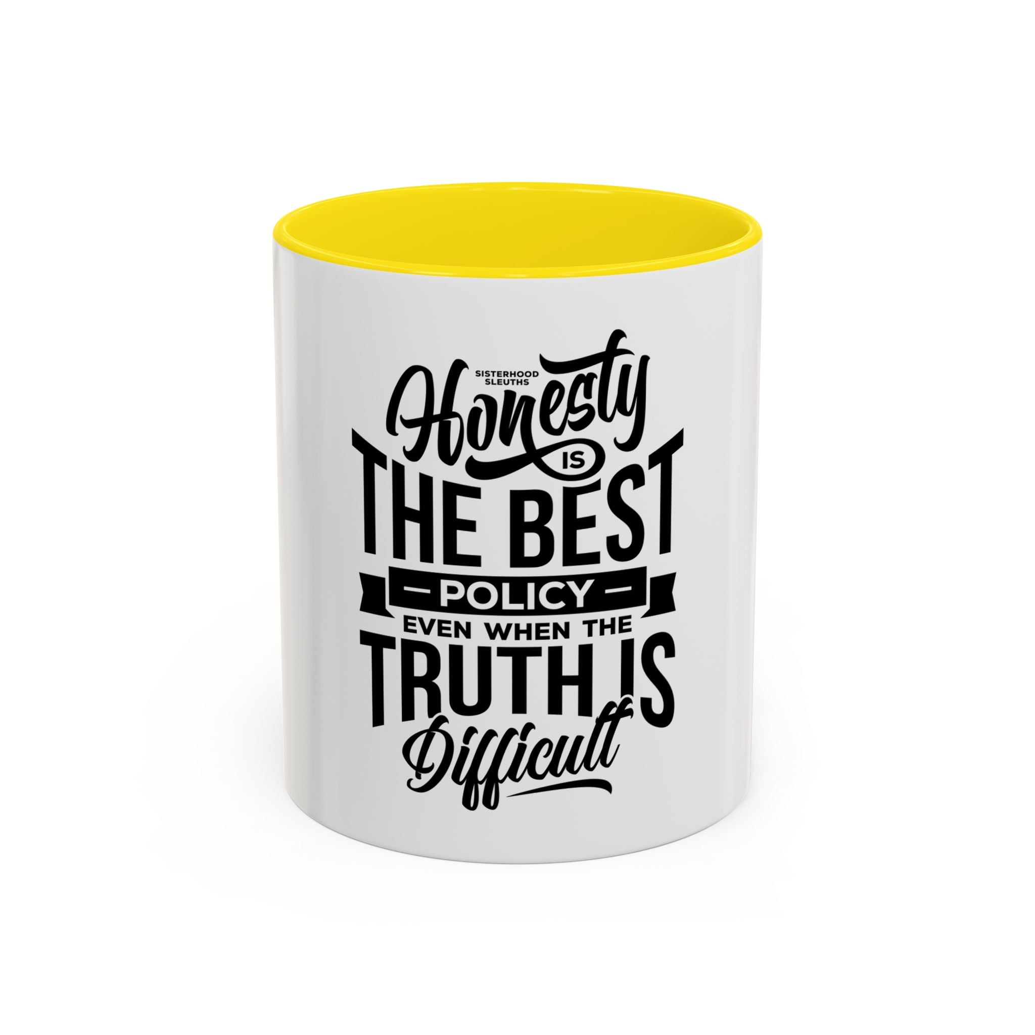 Honesty Is The Best Policy, Even When The Truth is Difficult - Ceramic Mug