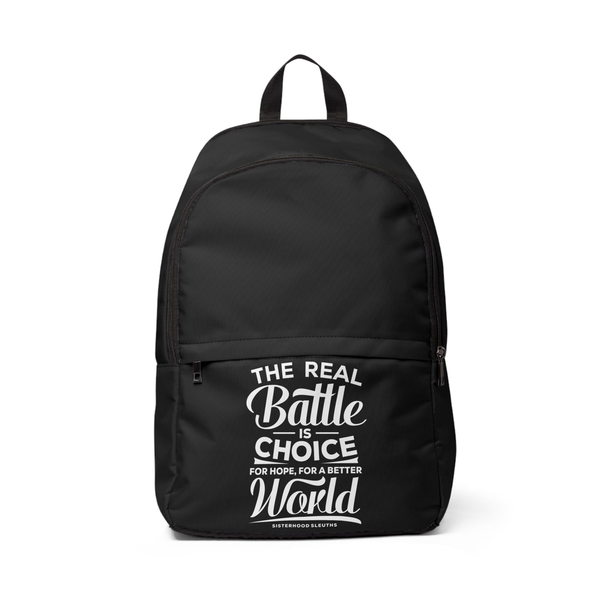 The Real Battle Is Choice For Hope, For A Better World - Backpack