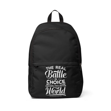 The Real Battle Is Choice For Hope, For A Better World - Backpack
