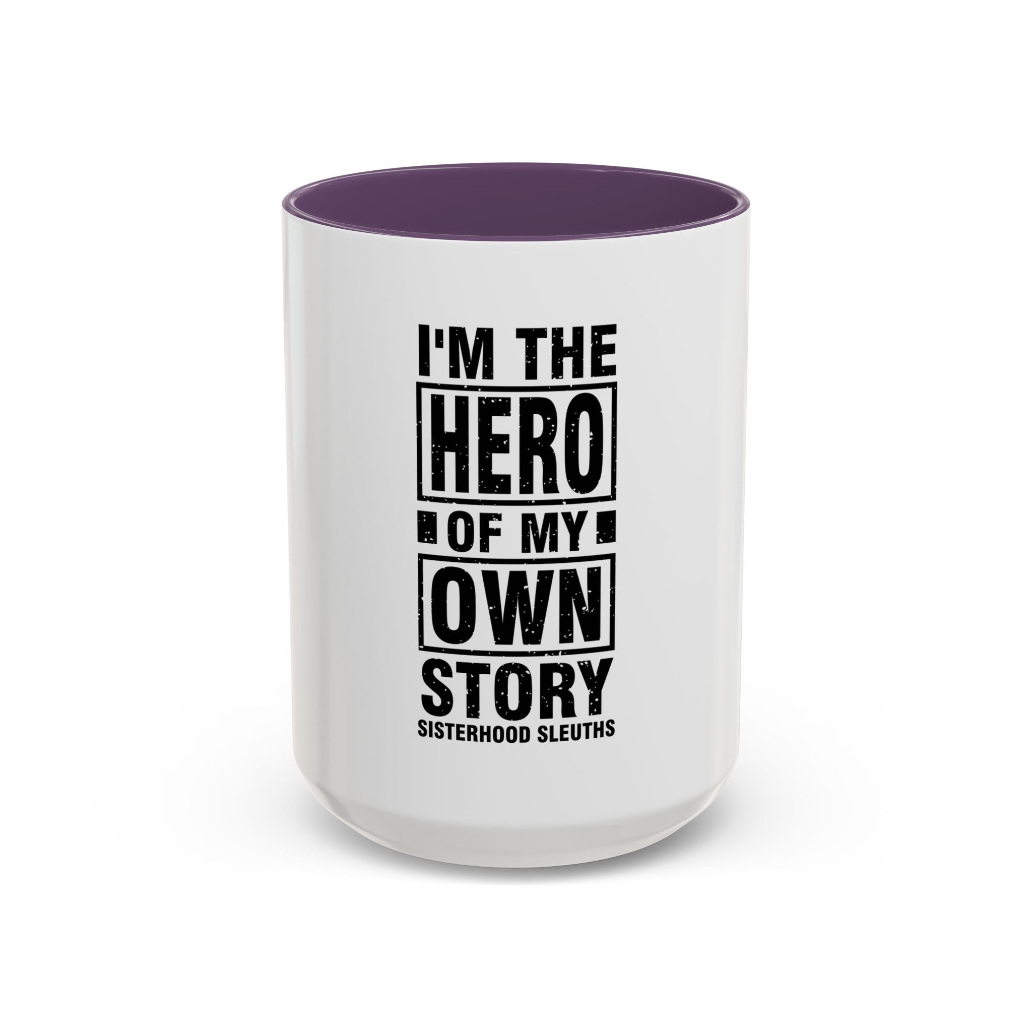 I'm The Hero Of My Own Story - Ceramic Mug
