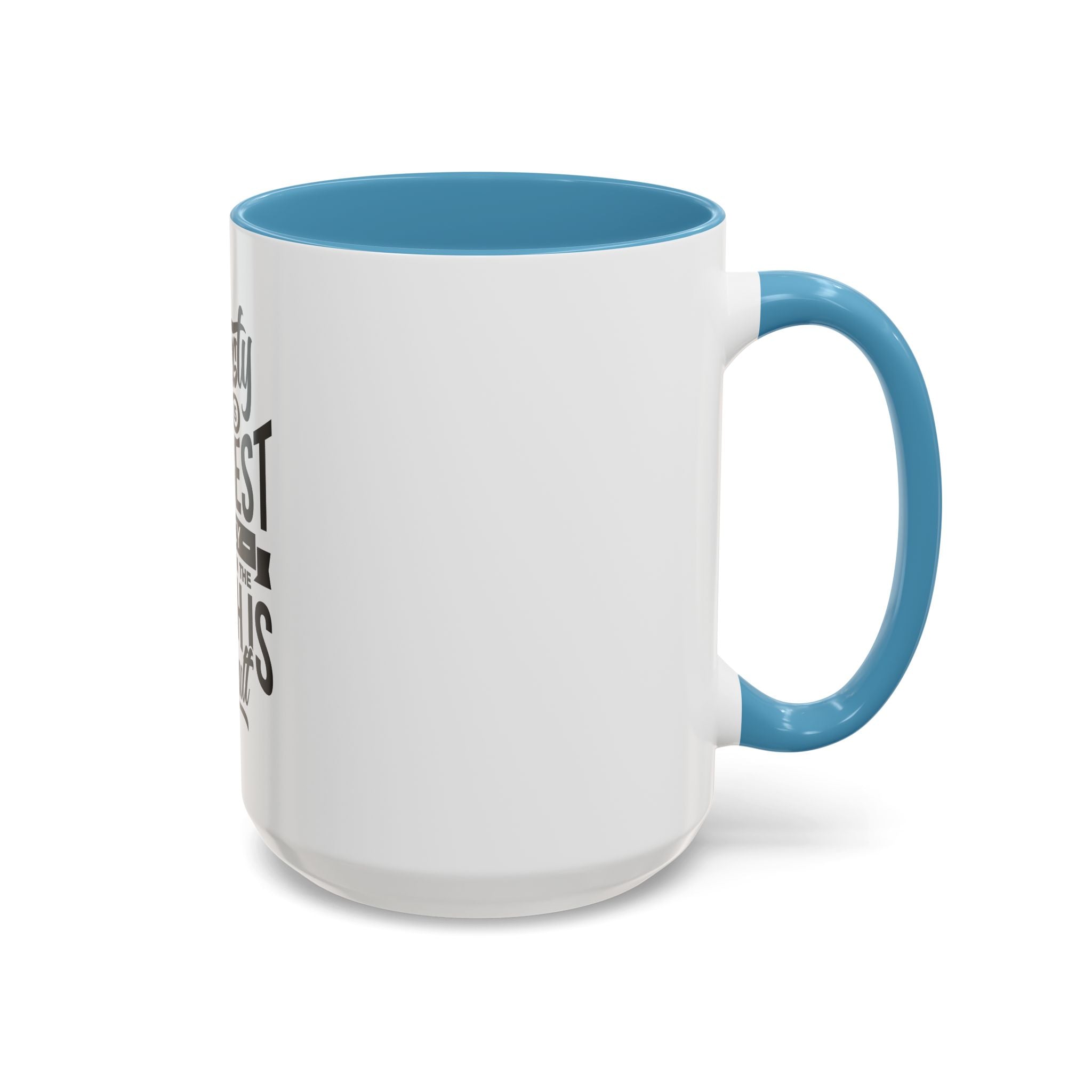 Honesty Is The Best Policy, Even When The Truth is Difficult - Ceramic Mug