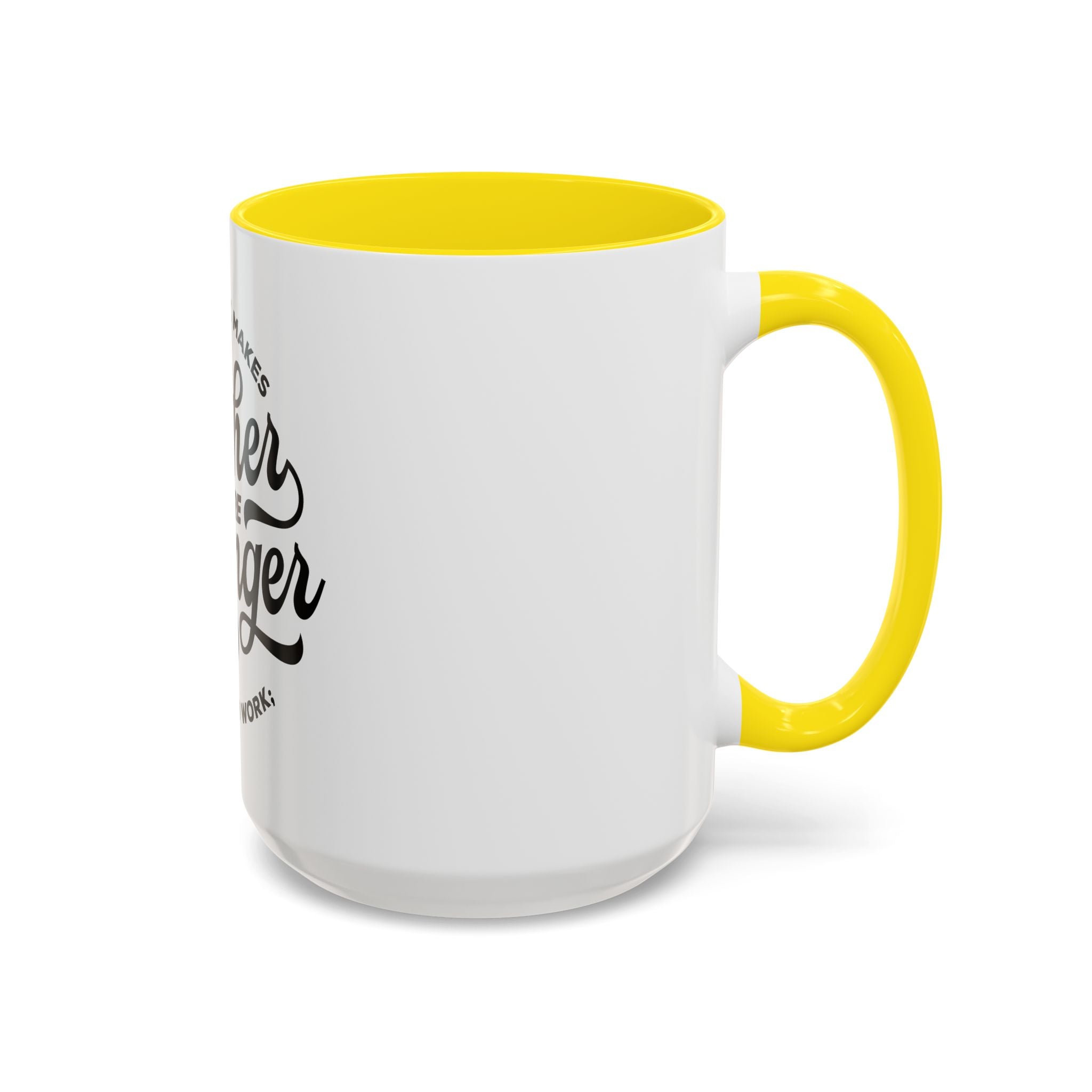 Teamwork Makes The Dream Work; Together We're Stronger - Ceramic Mug