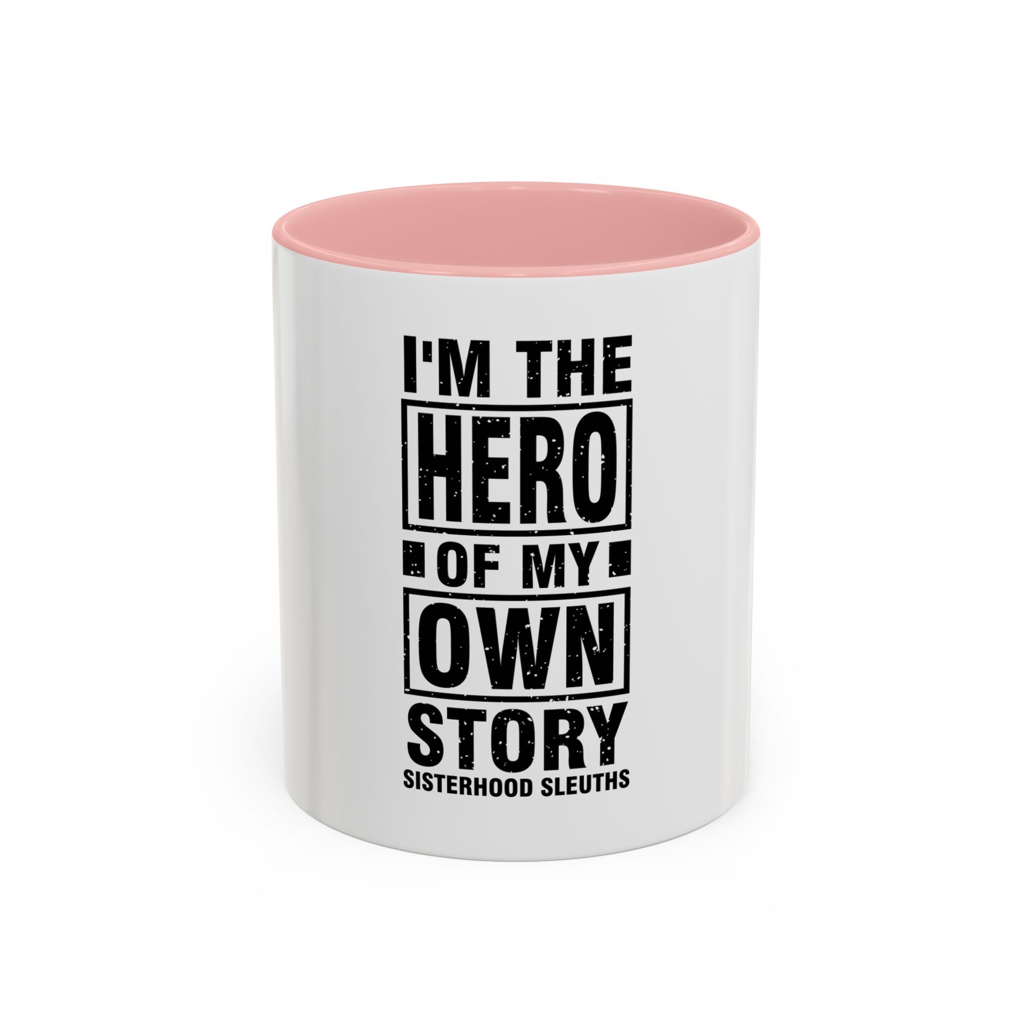 I'm The Hero Of My Own Story - Ceramic Mug