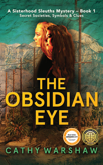 The Obsidian Eye: A Young Adult Mystery Thriller (Secret Societies and the Sisterhood Sleuths Book 1)