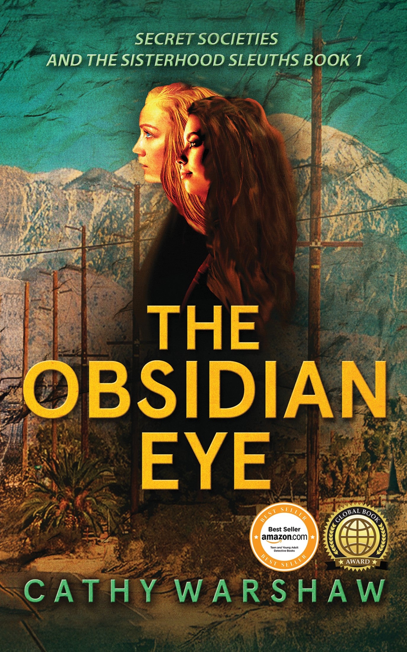 The Obsidian Eye: A Young Adult Mystery Thriller (Secret Societies and the Sisterhood Sleuths Book 1)