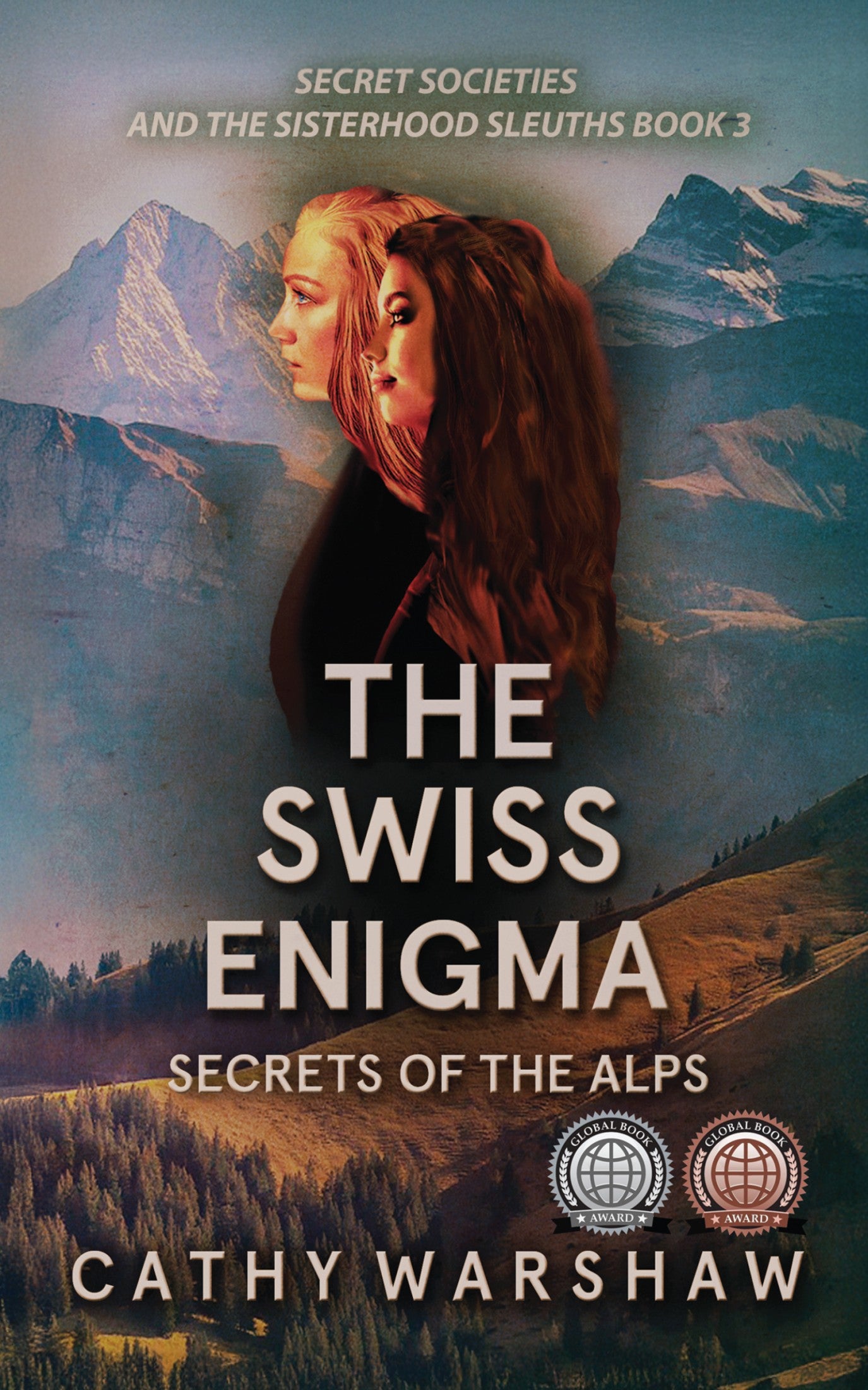 The Swiss Enigma, Secrets of the Alps: A Young Adult Mystery Thriller (Secret Societies and the Sisterhood Sleuths Book 3)